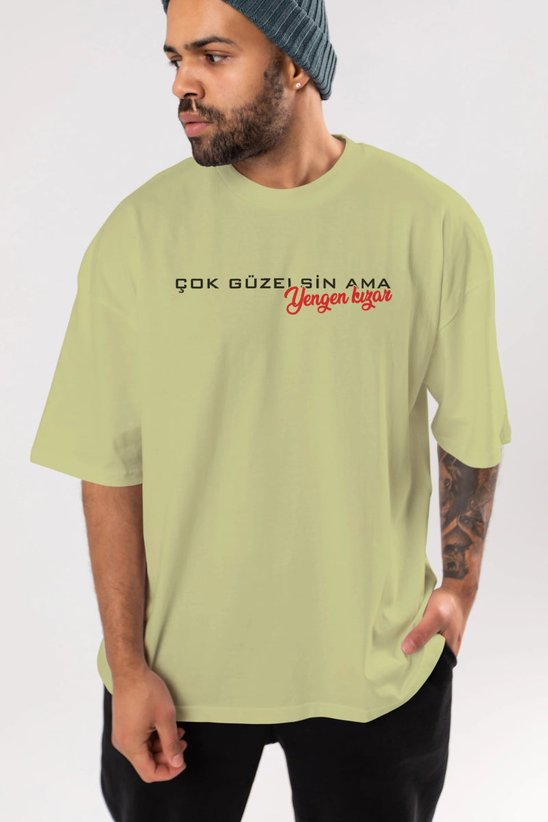 Çok Güzelsin Ama Yengen Ön Baskılı Oversize t-shirt %100 pamuk Erkek Kadın Unisex - Cilexi
