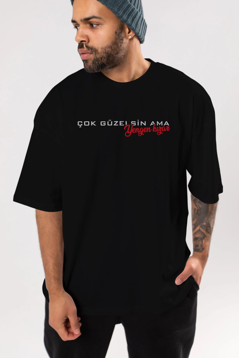Çok Güzelsin Ama Yengen Ön Baskılı Oversize t-shirt %100 pamuk Erkek Kadın Unisex - Cilexi