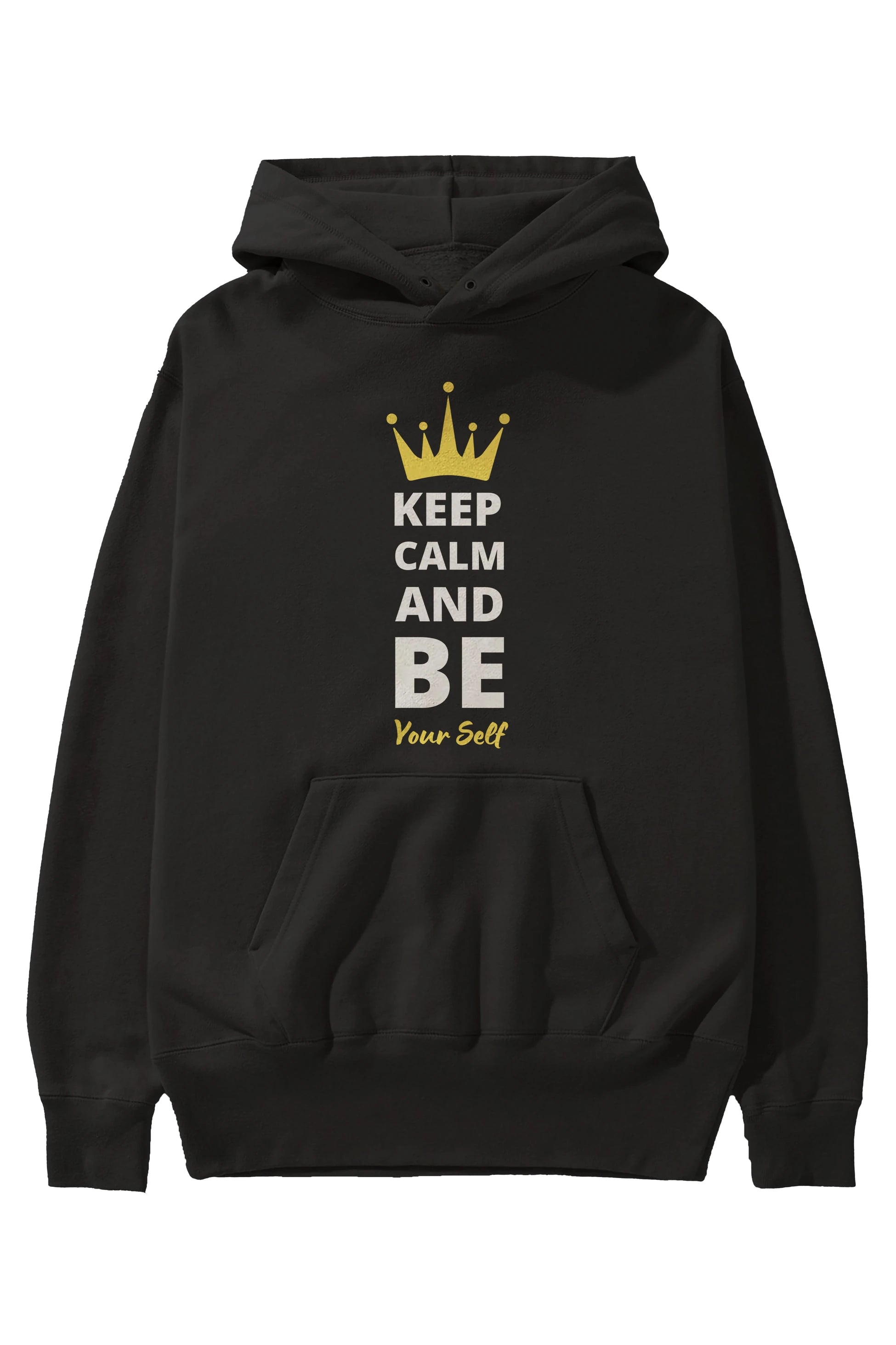 Keep Calm And Be Your Self Yazılı Ön Baskılı Oversize Hoodie Kapüşonlu Sweatshirt Erkek Kadın Unisex