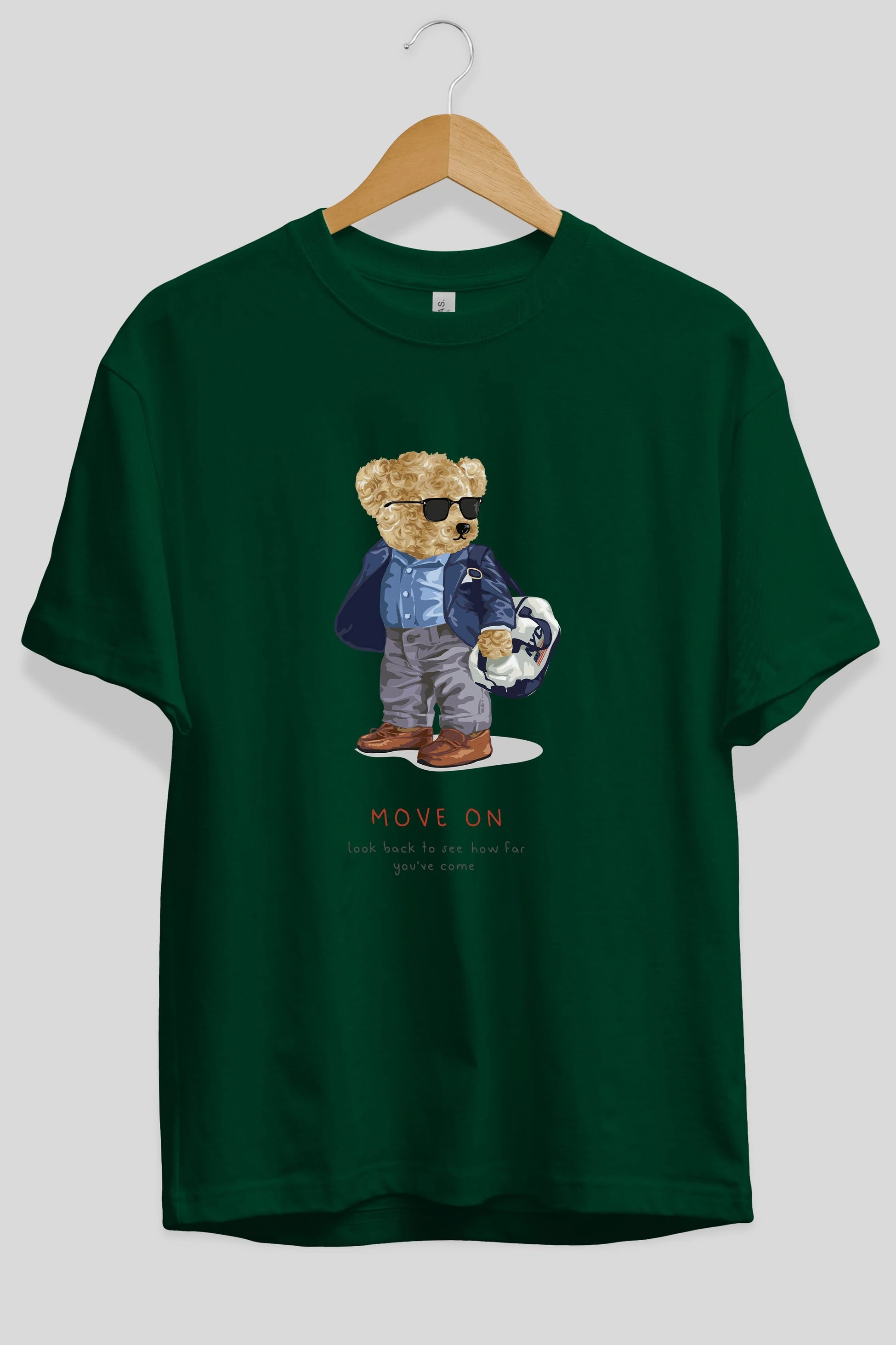 Teddy Bear Move On Ön Baskılı Oversize t-shirt Erkek Kadın Unisex %100 Pamuk
