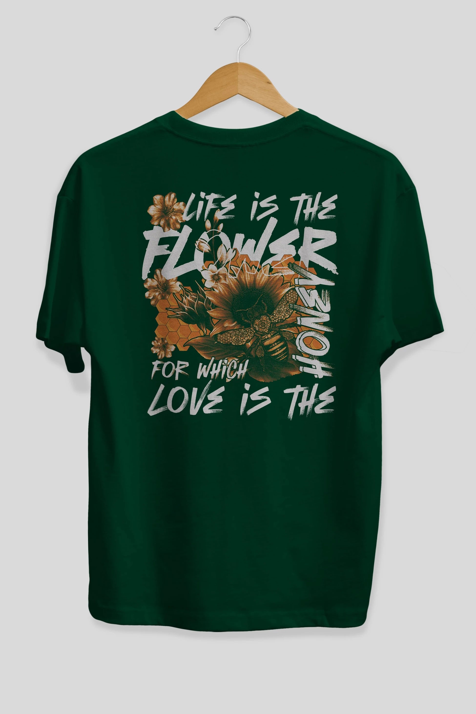 Life is the flower for which love is the honey Arka Baskılı Oversize t-shirt Erkek Kadın Unisex
