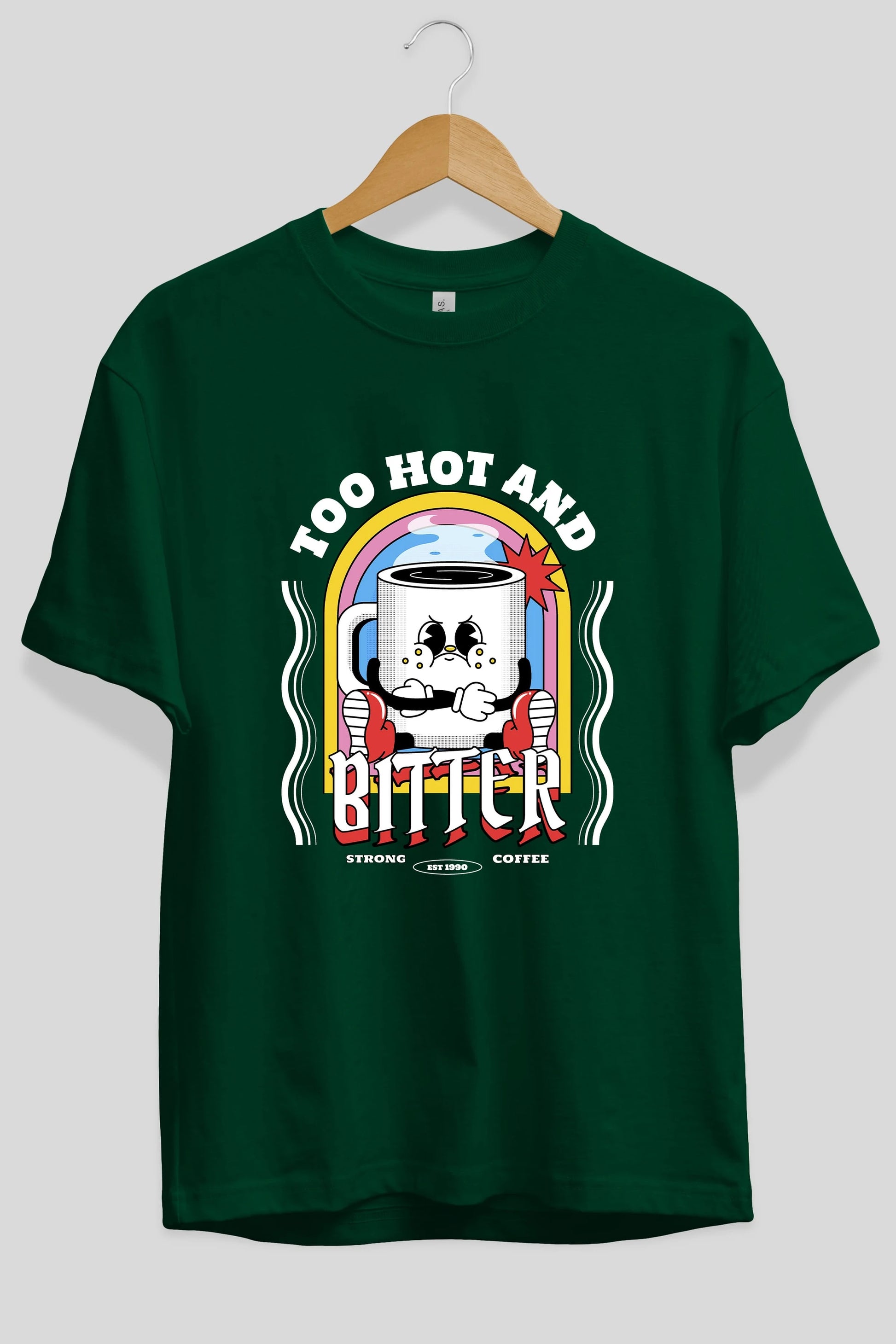 Too Hot And Bitter Ön Baskılı Oversize t-shirt Erkek Kadın Unisex