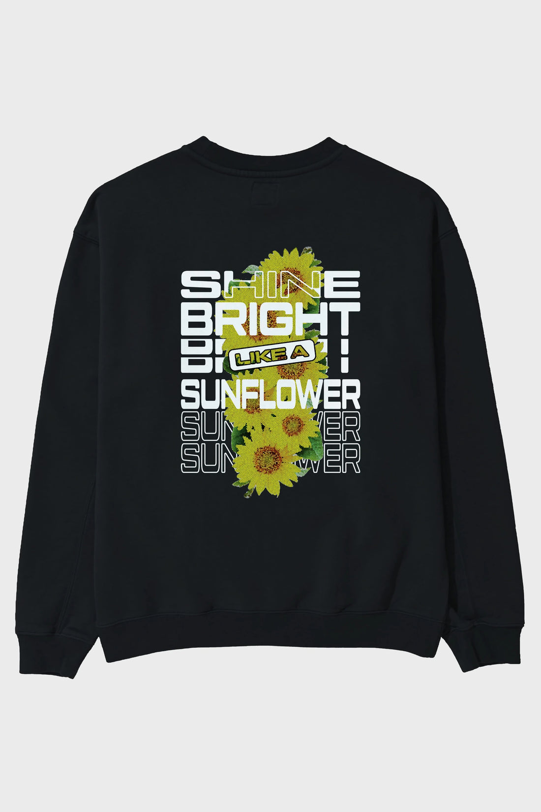 Shine bright like a sunflower Arka Baskılı Oversize Sweatshirt Erkek Kadın Unisex