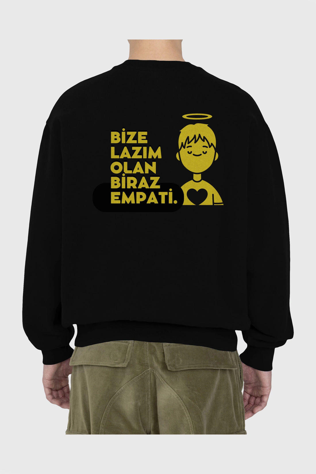 Bize Lazım Olan Biraz Empati Arka Baskılı Oversize Sweatshirt Erkek Kadın Unisex