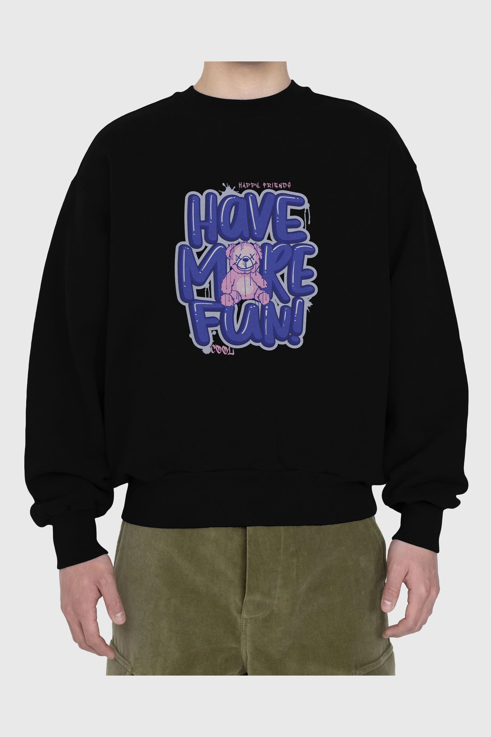 Have More Fun Bear Ön Baskılı Oversize Sweatshirt Erkek Kadın Unisex