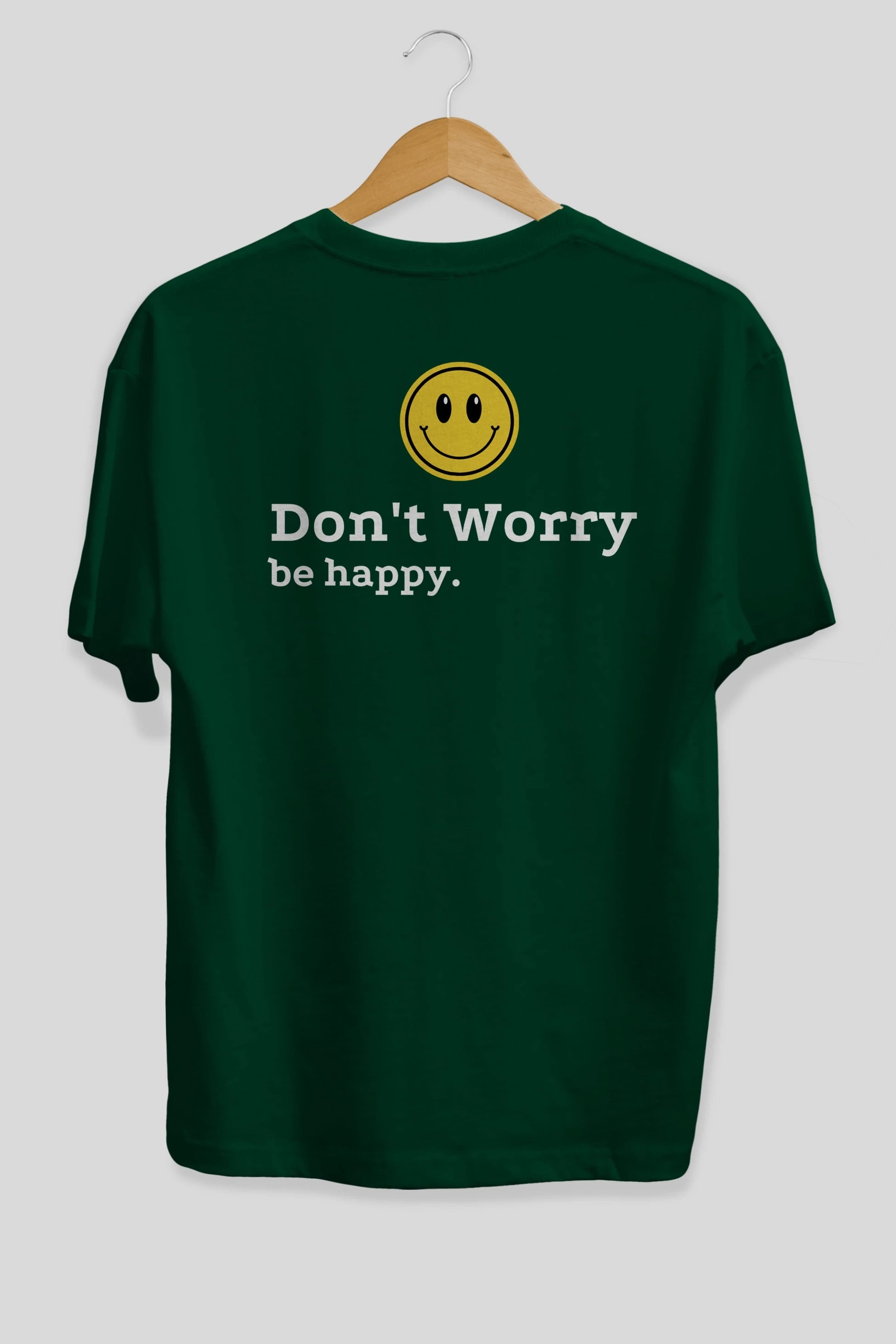 Don't Worry Be Happy Yazılı Arka Baskılı Oversize t-shirt Erkek Kadın Unisex
