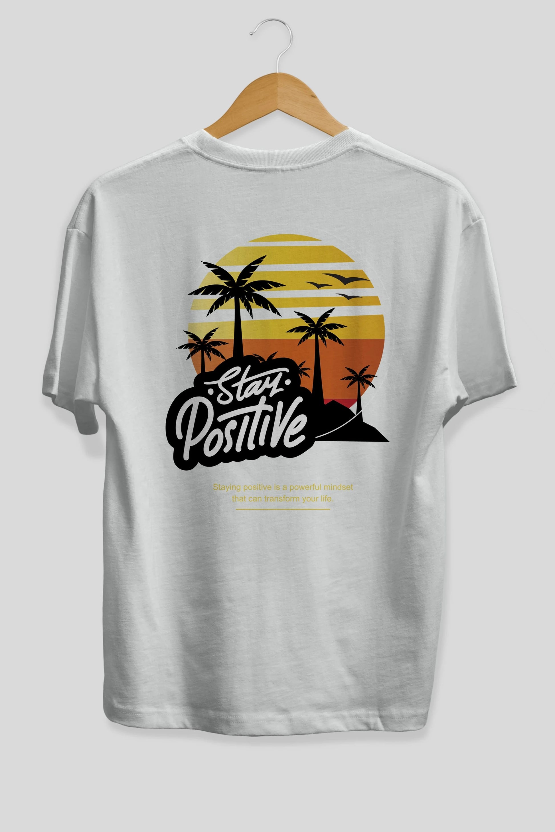 Stay Positive Yazılı Arka Baskılı Oversize t-shirt Erkek Kadın Unisex