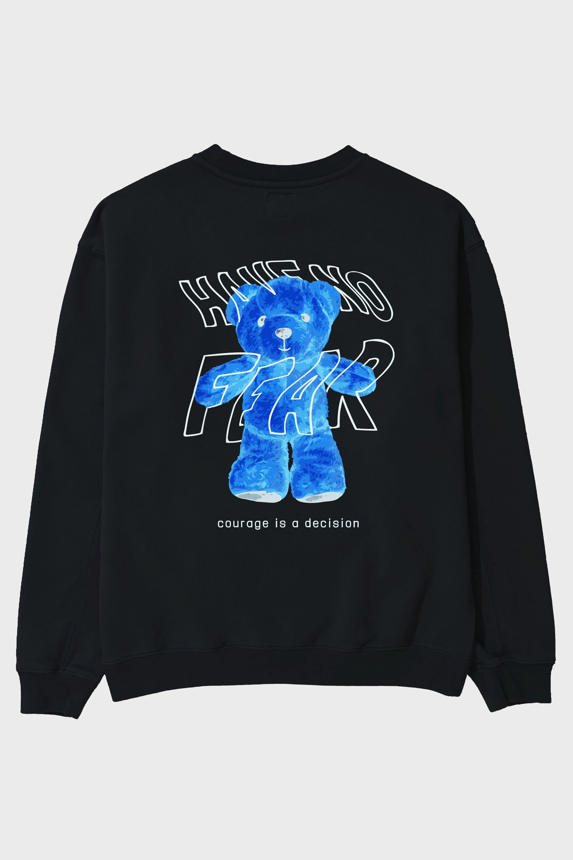 Have no Fear Bear Arka Baskılı Oversize Sweatshirt Erkek Kadın Unisex