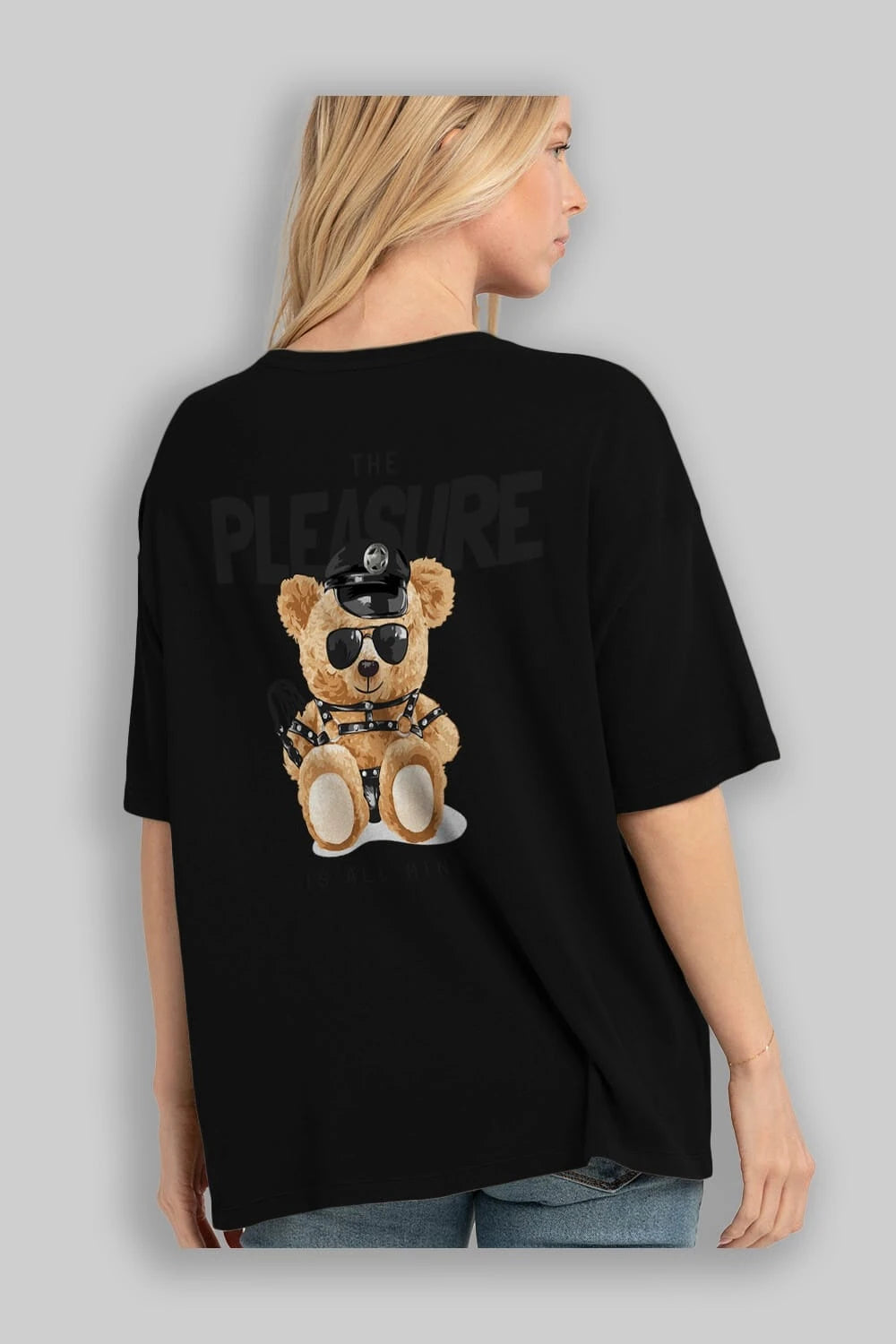 Teddy Bear The Pleasure Arka Baskılı Oversize t-shirt Erkek Kadın Unisex %100 Pamuk