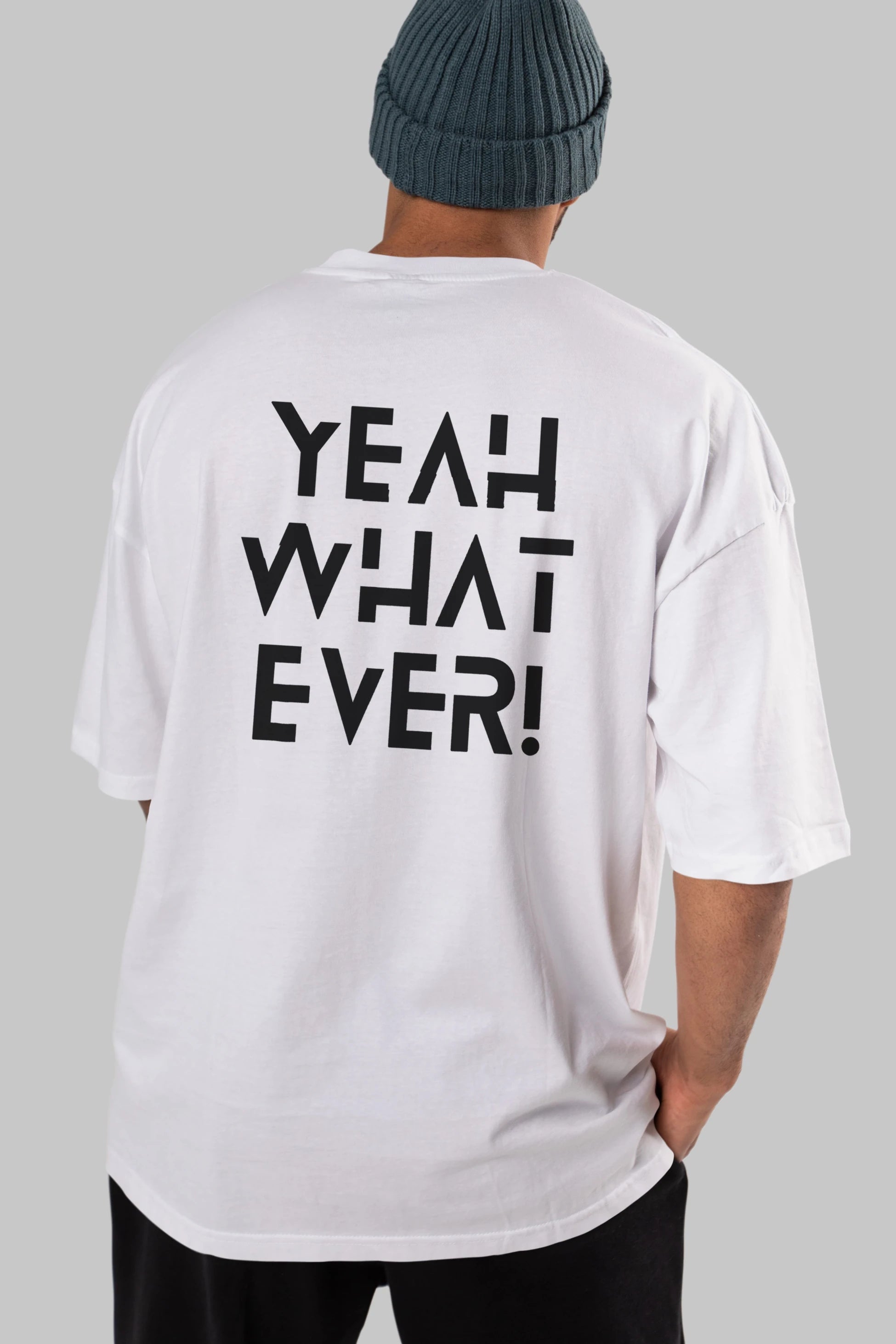 Yeah What Ever Yazılı Arka Baskılı Oversize t-shirt Erkek Kadın Unisex
