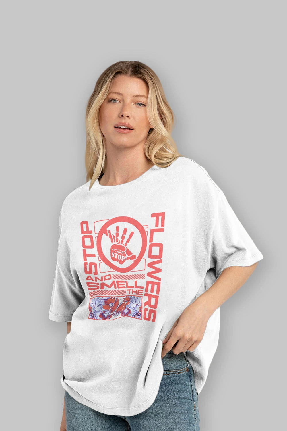 Stop and smell the flowers Ön Baskılı Oversize t-shirt Erkek Kadın Unisex