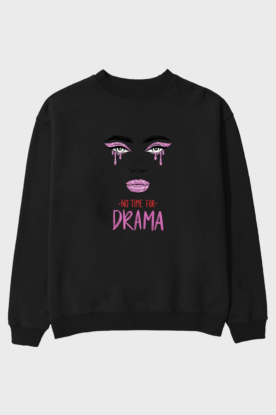 No Time for Drama Yazılı Ön Baskılı Oversize Sweatshirt Erkek Kadın Unisex