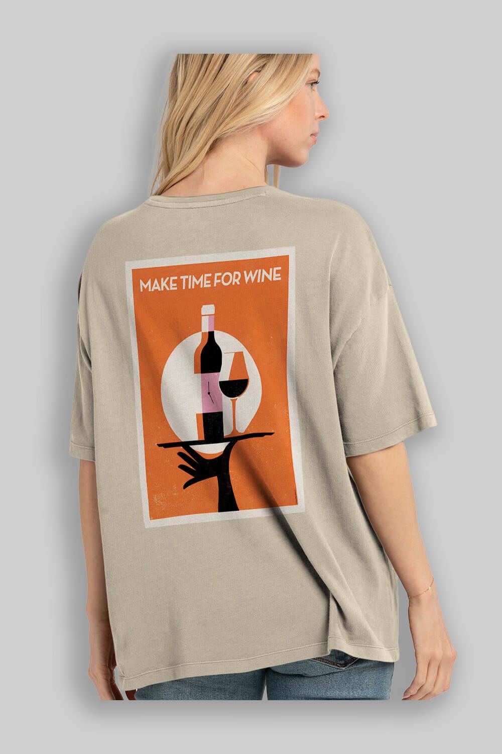 Make Time For Wine Arka Baskılı Oversize t-shirt Erkek Kadın Unisex %100 Pamuk Bisiklet Yaka tişort