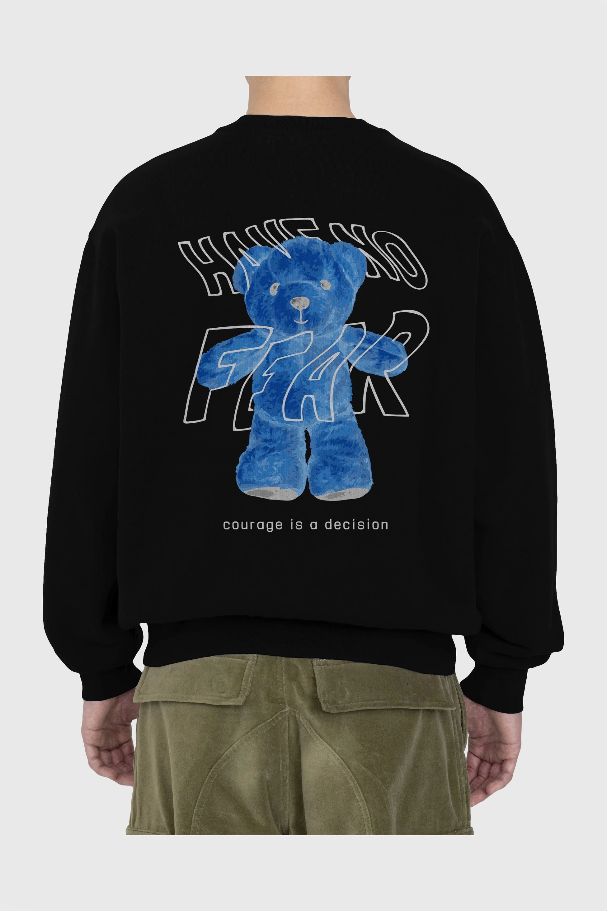 Have no Fear Bear Arka Baskılı Oversize Sweatshirt Erkek Kadın Unisex