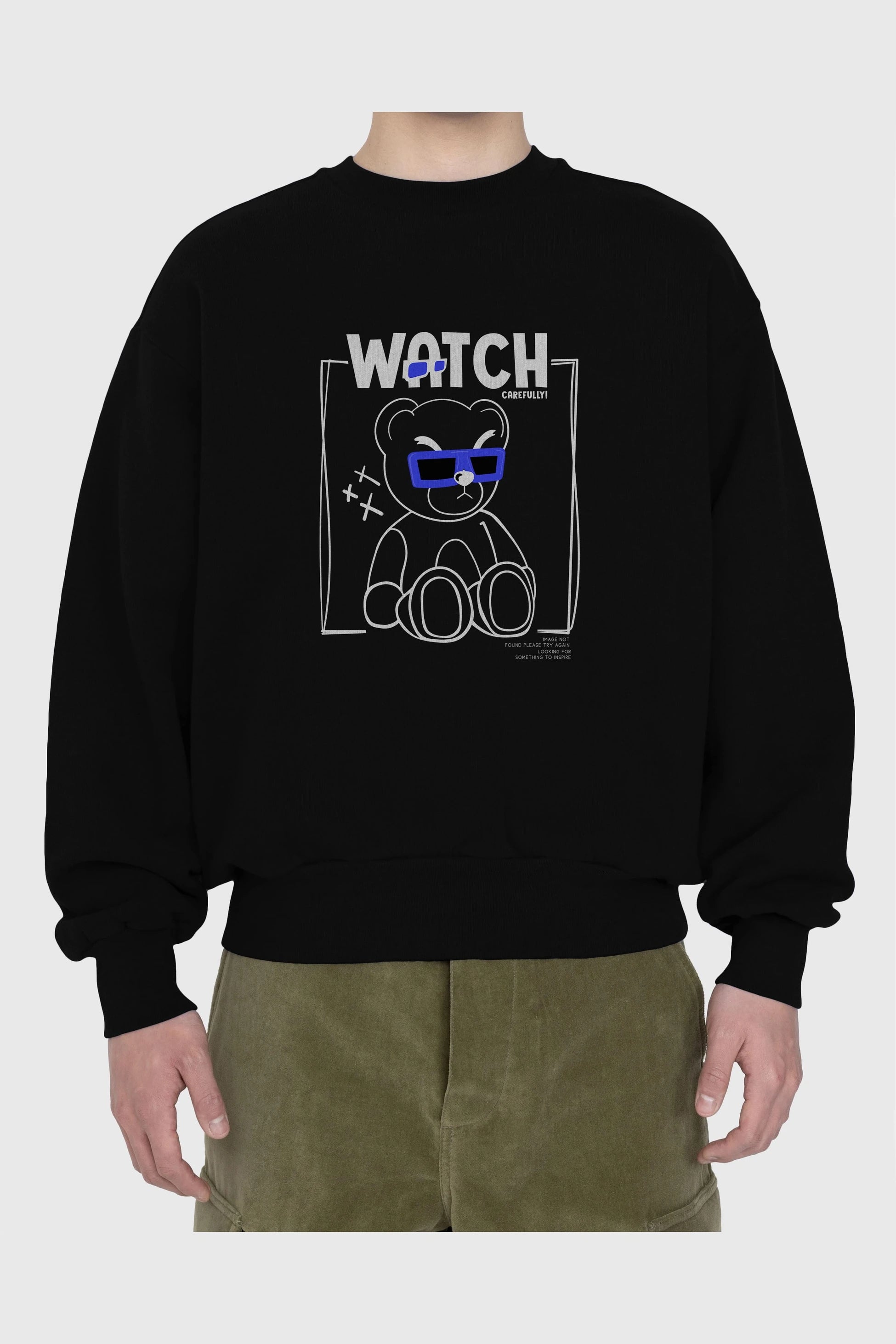 Watch Carefully Bear Ön Baskılı Oversize Sweatshirt Erkek Kadın Unisex