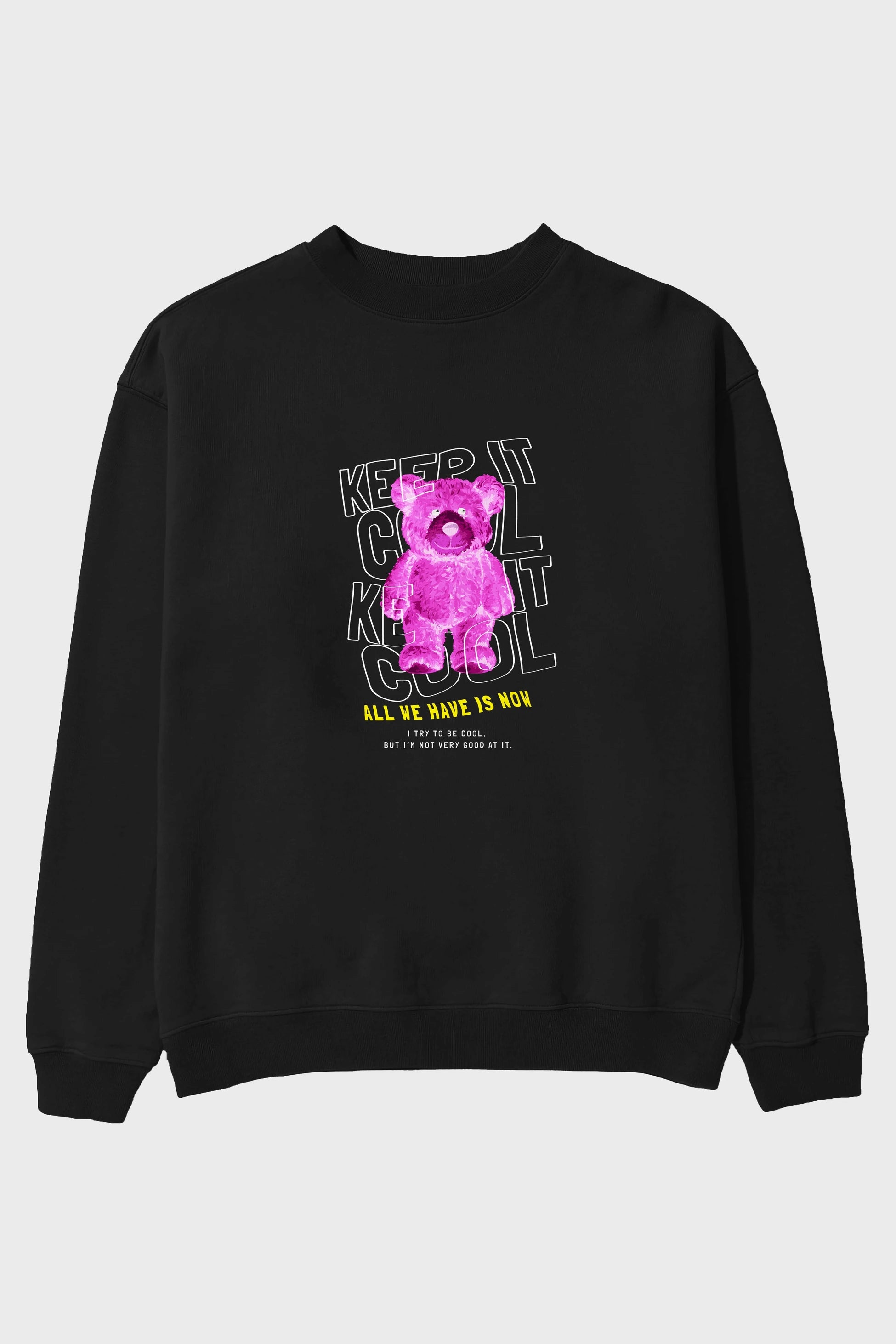 Keep it Cool Bear Ön Baskılı Oversize Sweatshirt Erkek Kadın Unisex