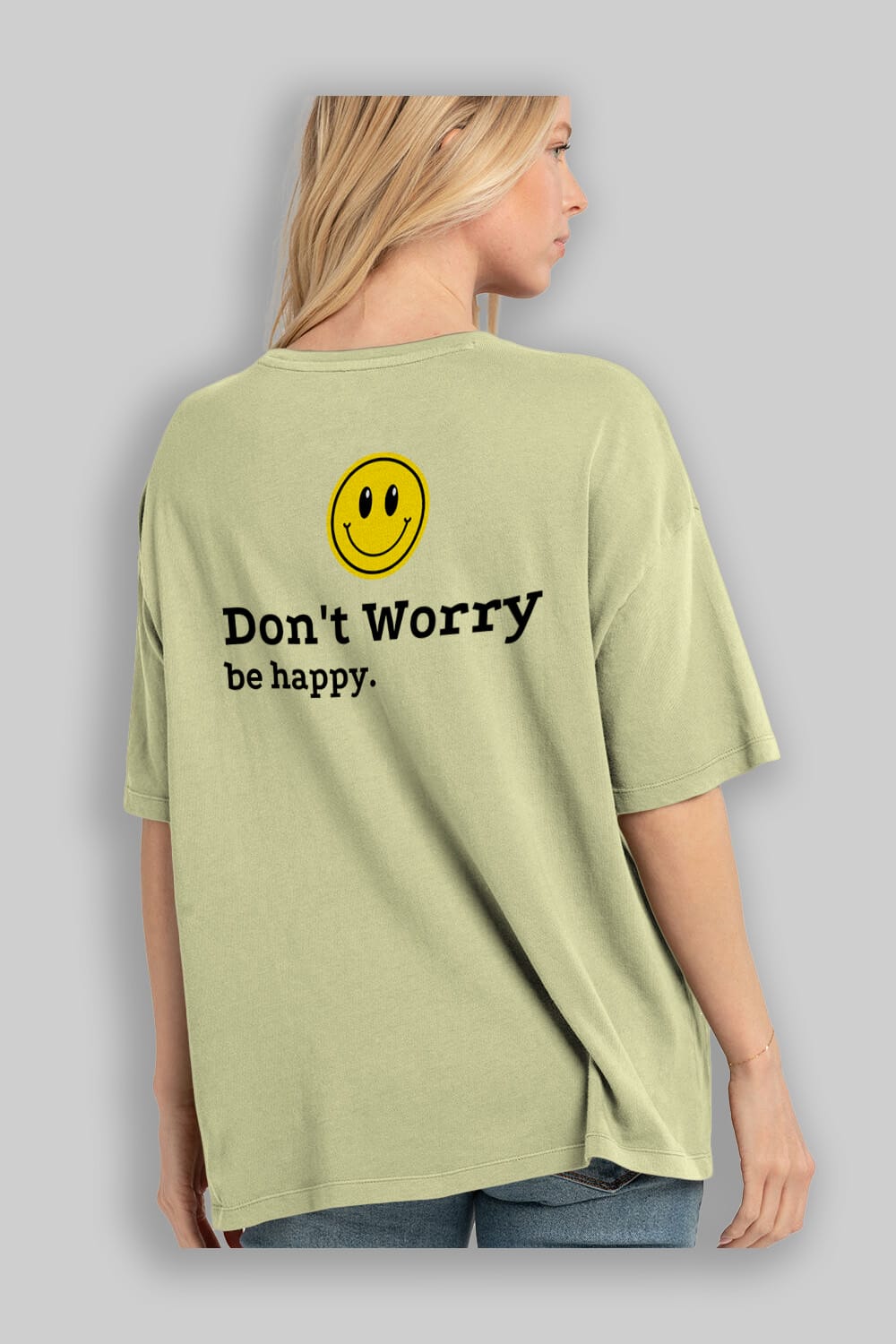 Don't Worry Be Happy Yazılı Arka Baskılı Oversize t-shirt Erkek Kadın Unisex