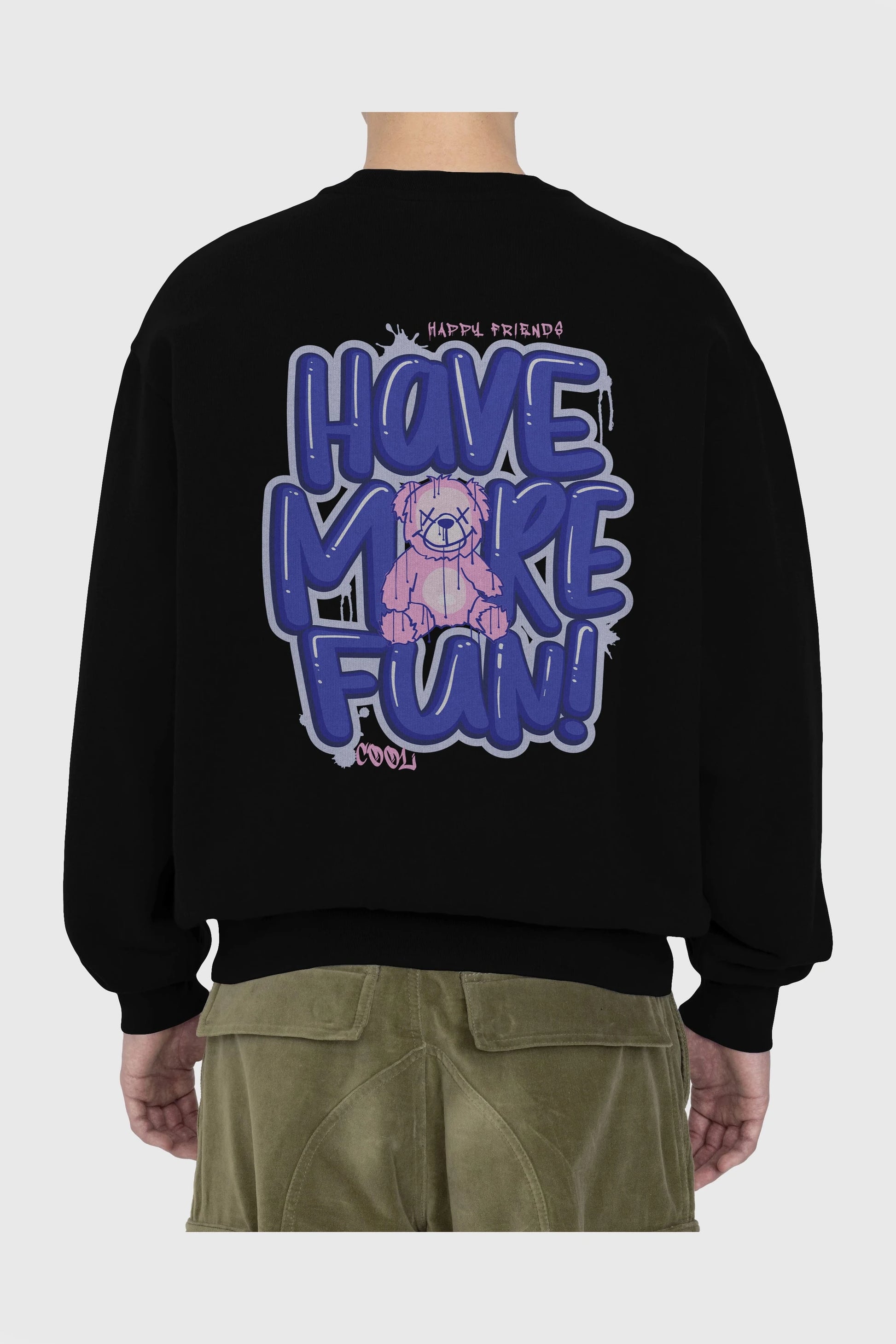 Have More Fun Bear Arka Baskılı Oversize Sweatshirt Erkek Kadın Unisex