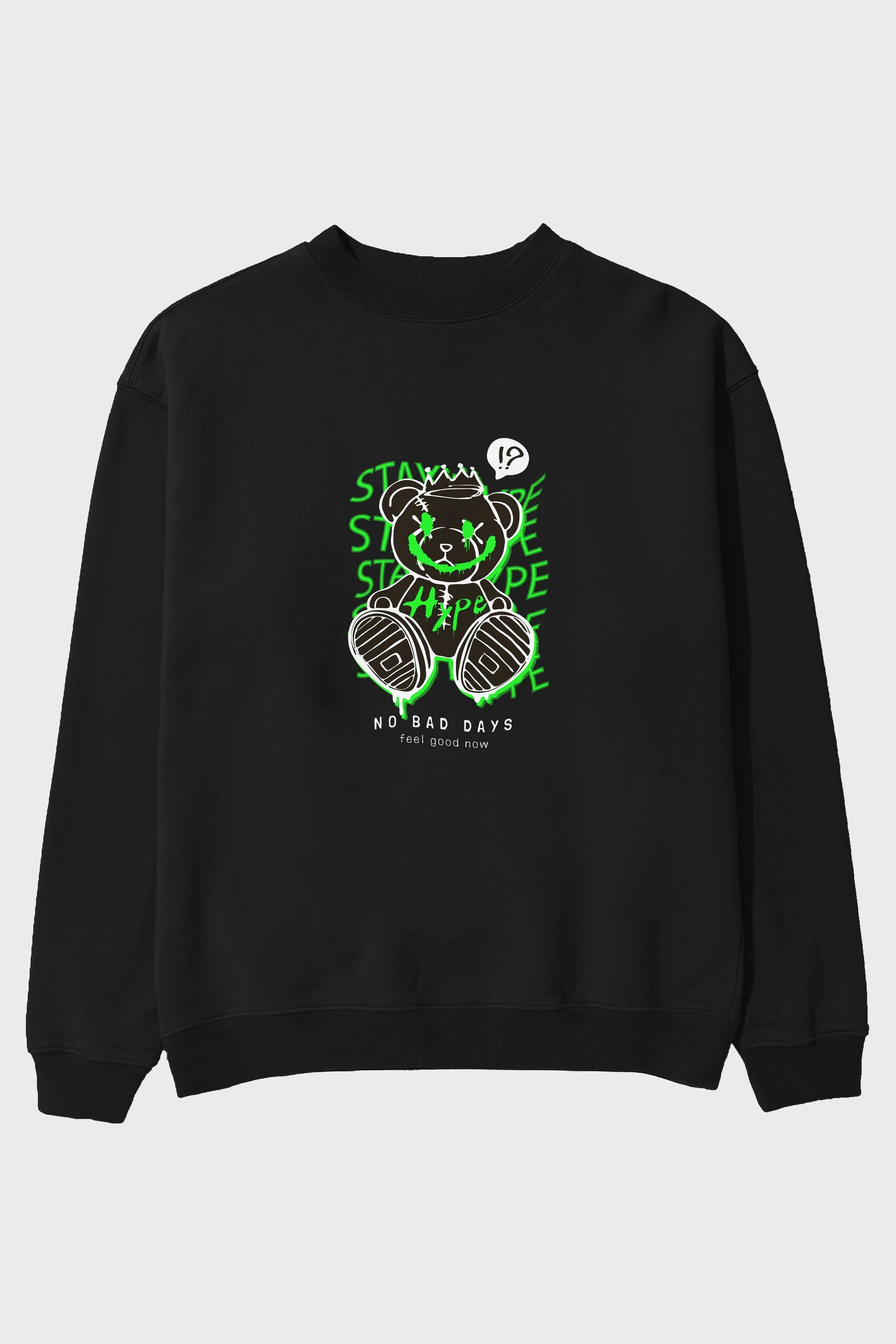 Stay Hype Bear Ön Baskılı Oversize Sweatshirt Erkek Kadın Unisex