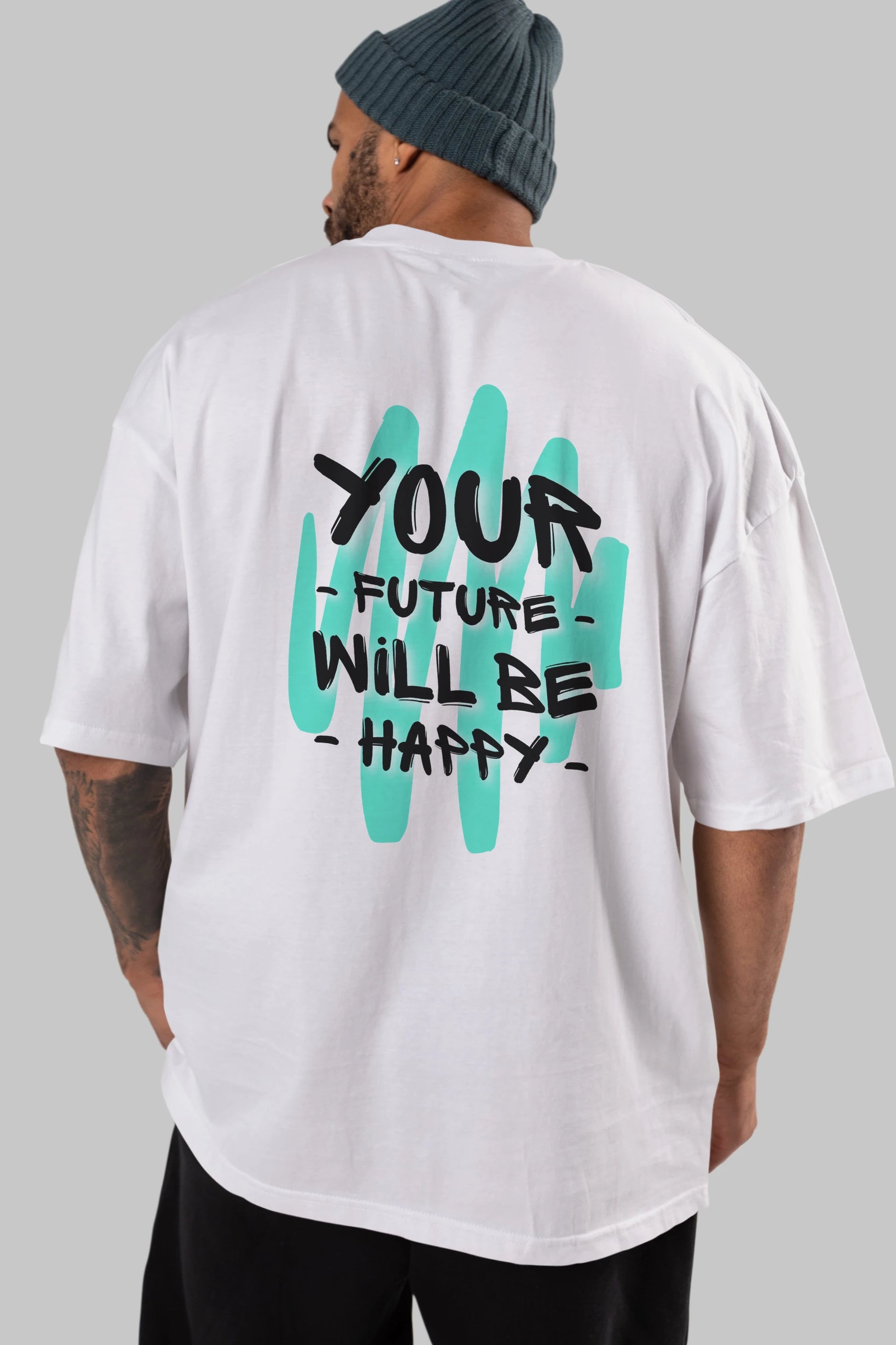 Your Future Will be Happy Yazılı Arka Baskılı Oversize t-shirt Erkek Kadın Unisex