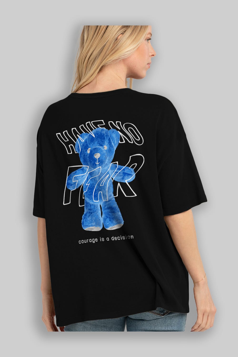 Have no Fear Bear Arka Baskılı Oversize t-shirt Erkek Kadın Unisex