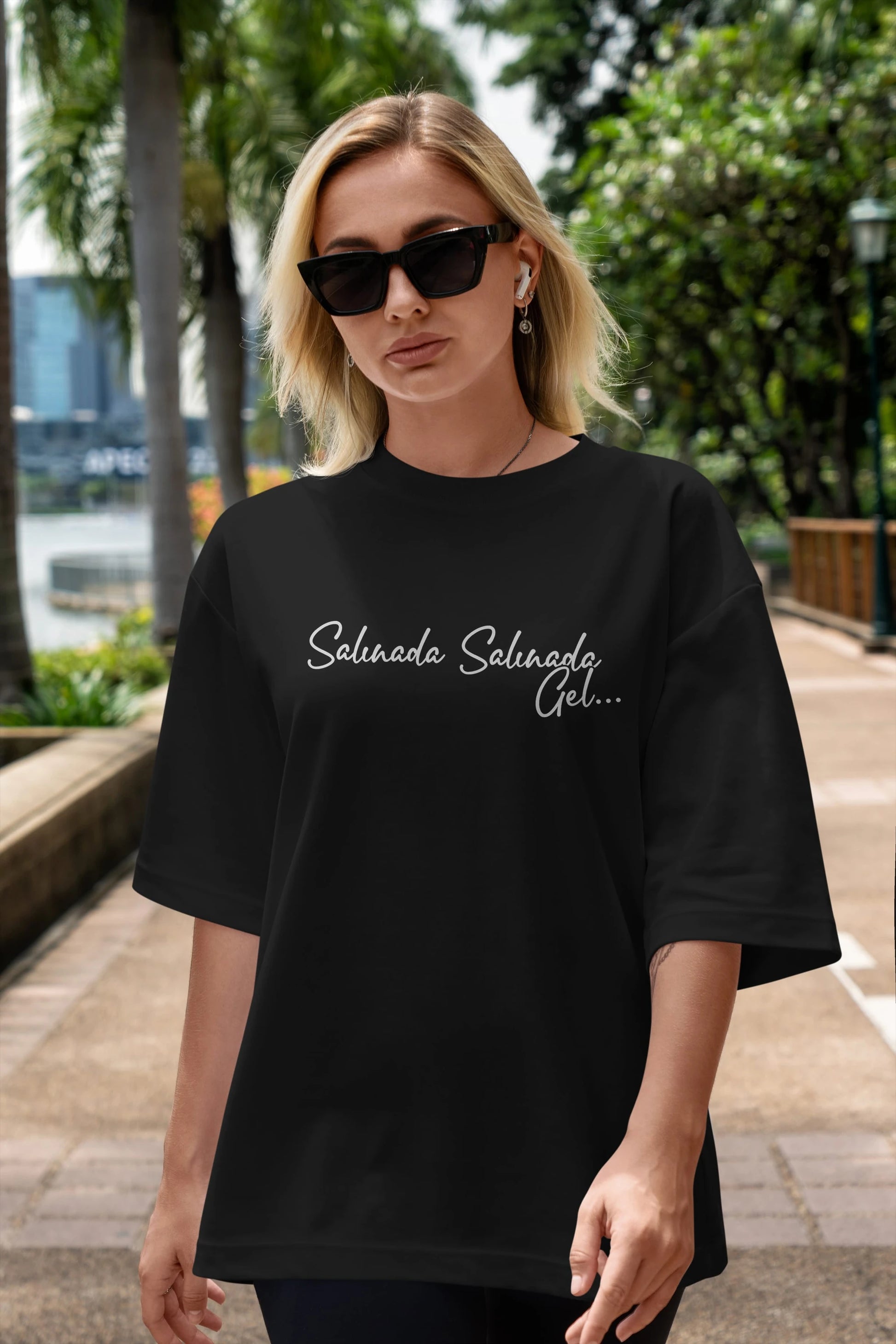 Salınada Salına Gel Ön Baskılı Oversize t-shirt %100 pamuk Erkek Kadın Unisex