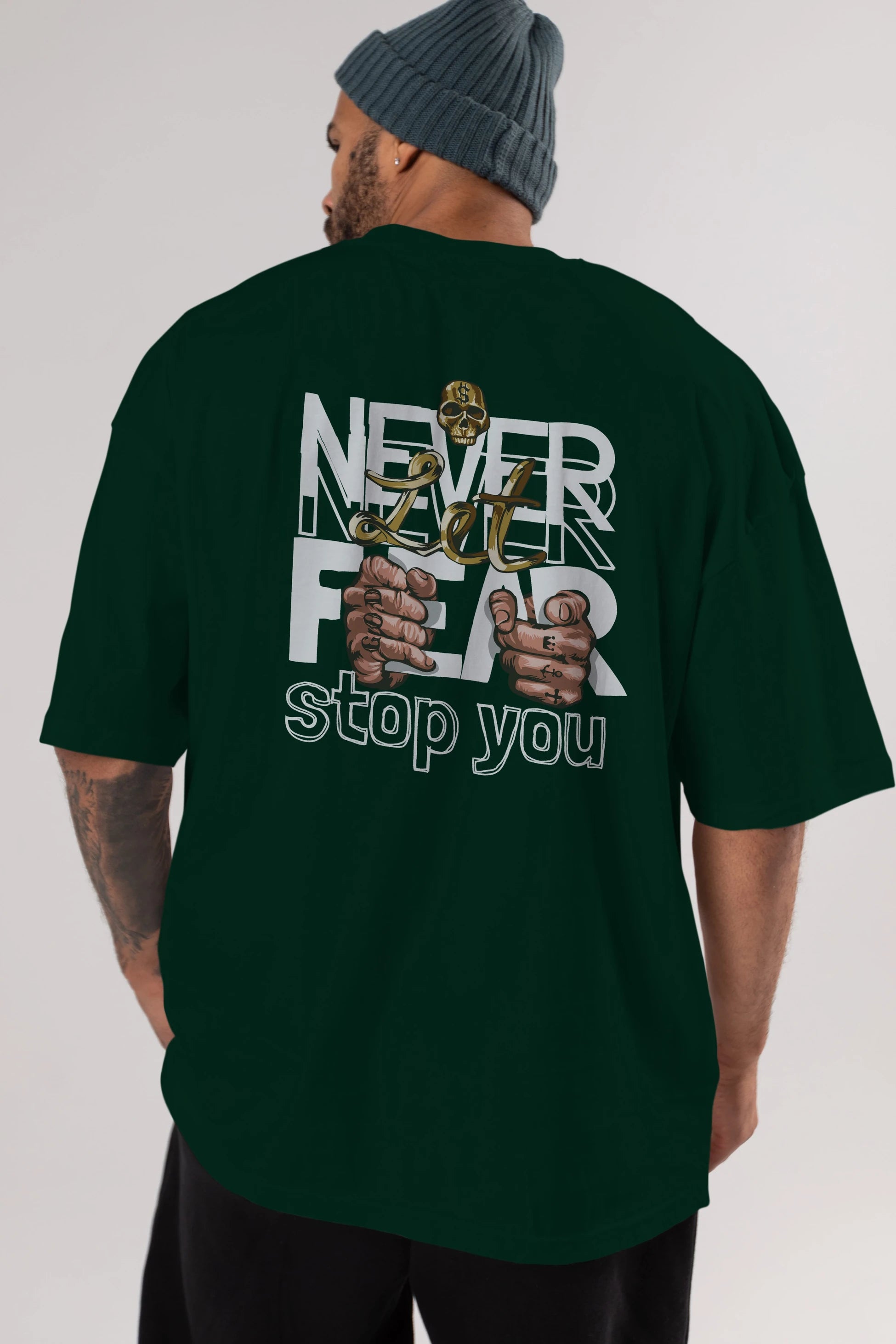 Never Let Fear Arka Baskılı Oversize t-shirt Erkek Kadın Unisex