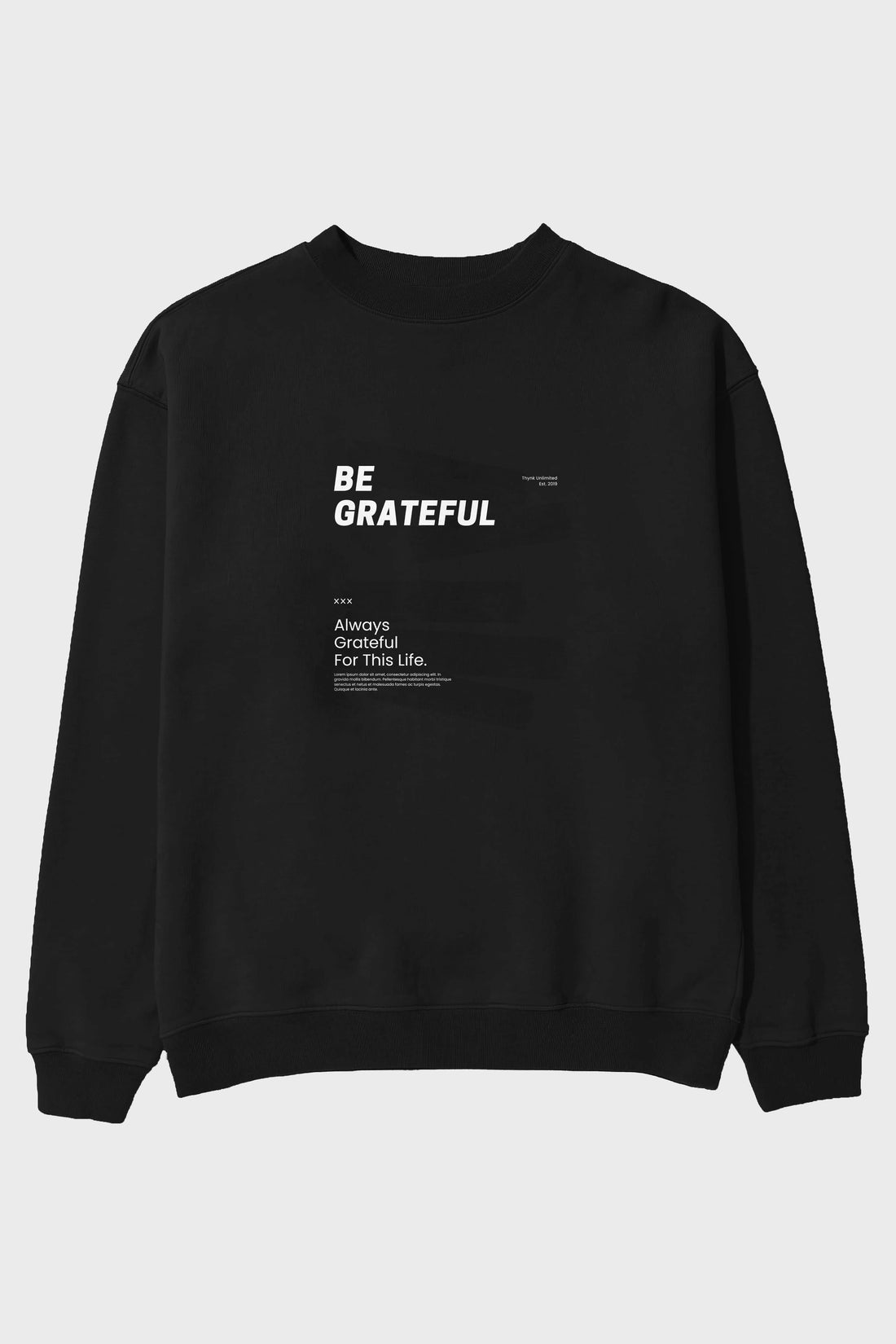Be Grateful Yazılı Ön Baskılı Oversize Sweatshirt Erkek Kadın Unisex