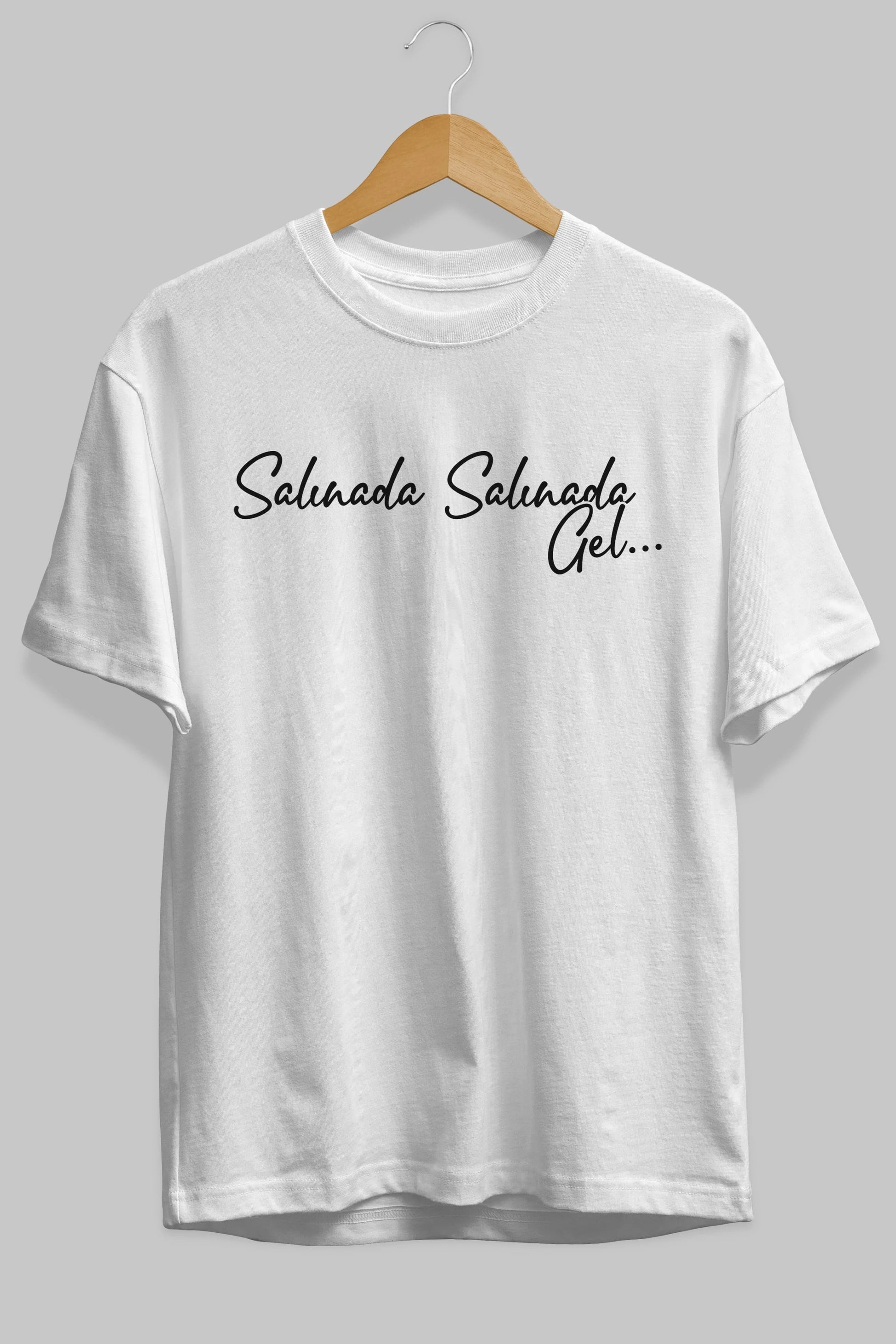 Salınada Salına Gel Ön Baskılı Oversize t-shirt %100 pamuk Erkek Kadın Unisex