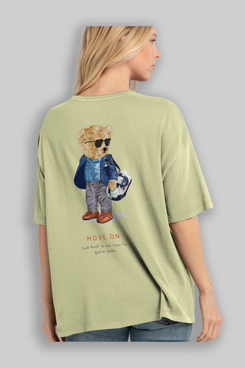 Teddy Bear Move On Arka Baskılı Oversize t-shirt Erkek Kadın Unisex %100 Pamuk