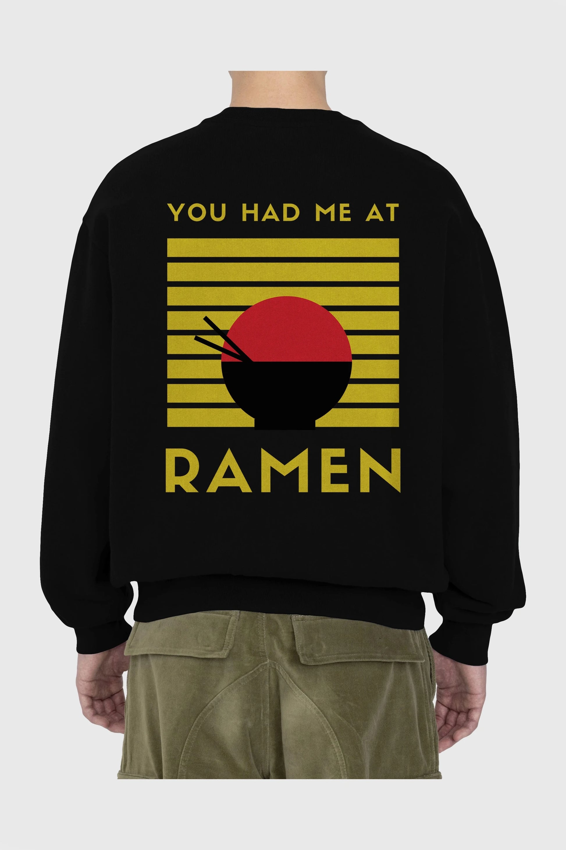 You Had me at Ramen Yazılı Arka Baskılı Oversize Sweatshirt Erkek Kadın Unisex