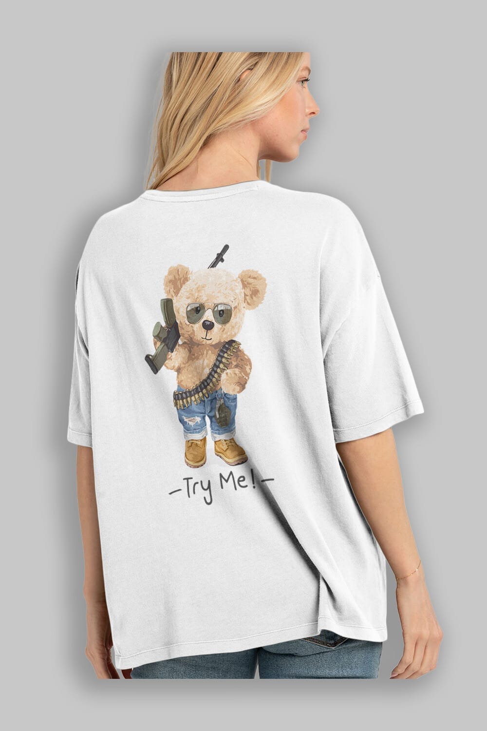 Teddy Bear Try Me Arka Baskılı Oversize t-shirt Erkek Kadın Unisex %100 Pamuk