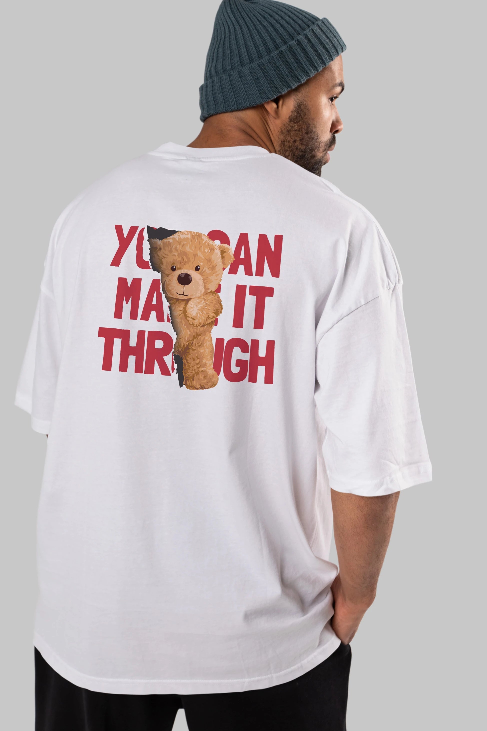 Teddy Bear You Can Make it Arka Baskılı Oversize t-shirt Erkek Kadın Unisex %100 Pamuk
