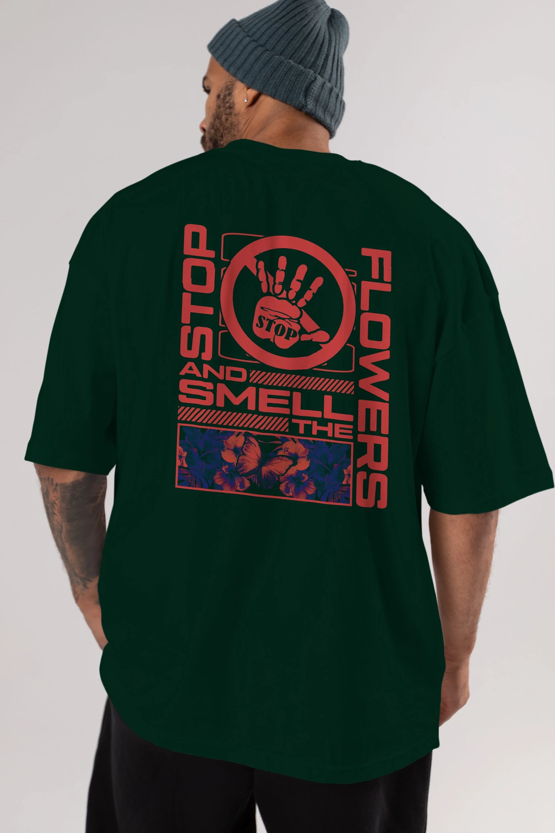 Stop and smell the flowers Arka Baskılı Oversize t-shirt Erkek Kadın Unisex
