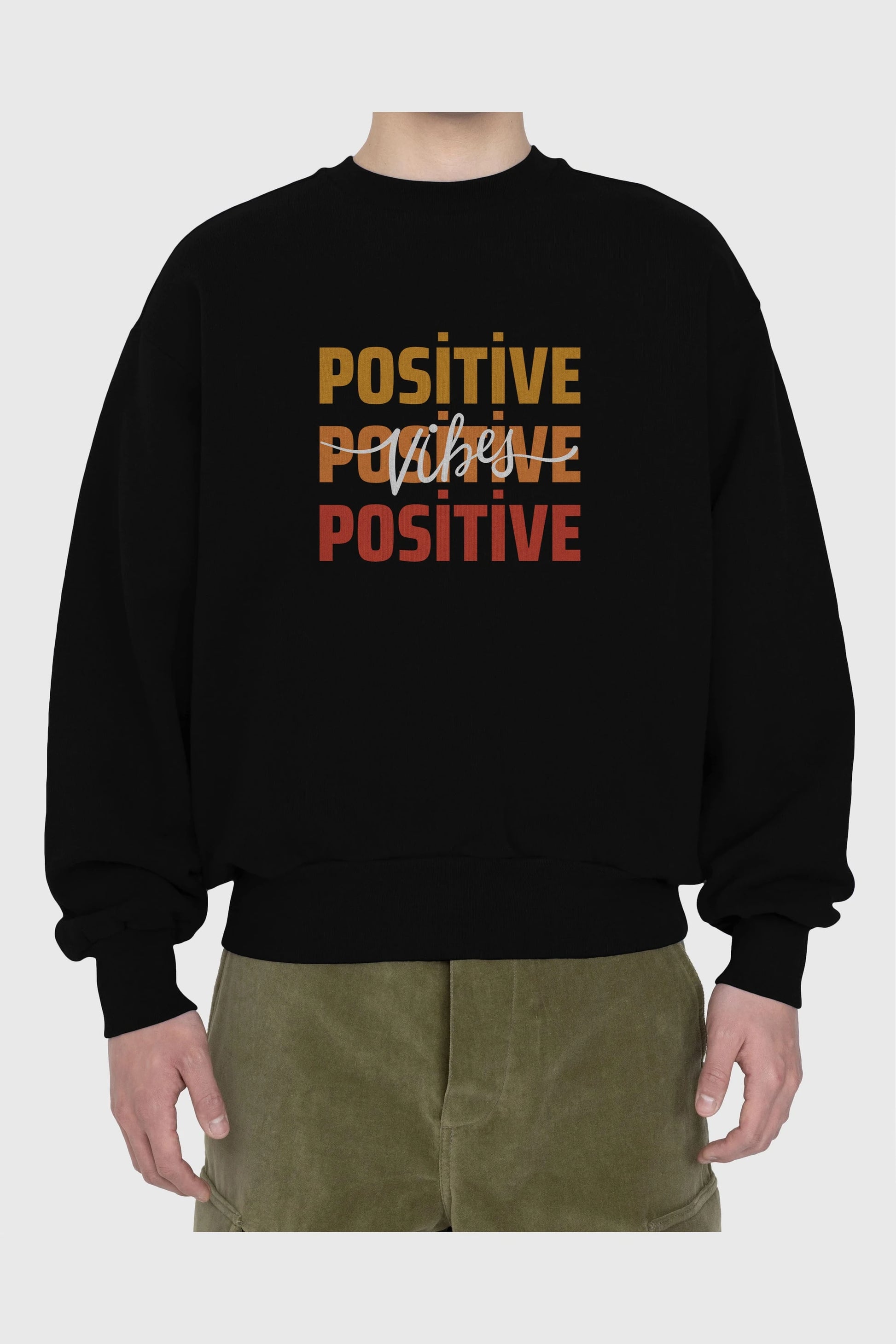 Positive Vibes 2 Ön Baskılı Oversize Sweatshirt Erkek Kadın Unisex
