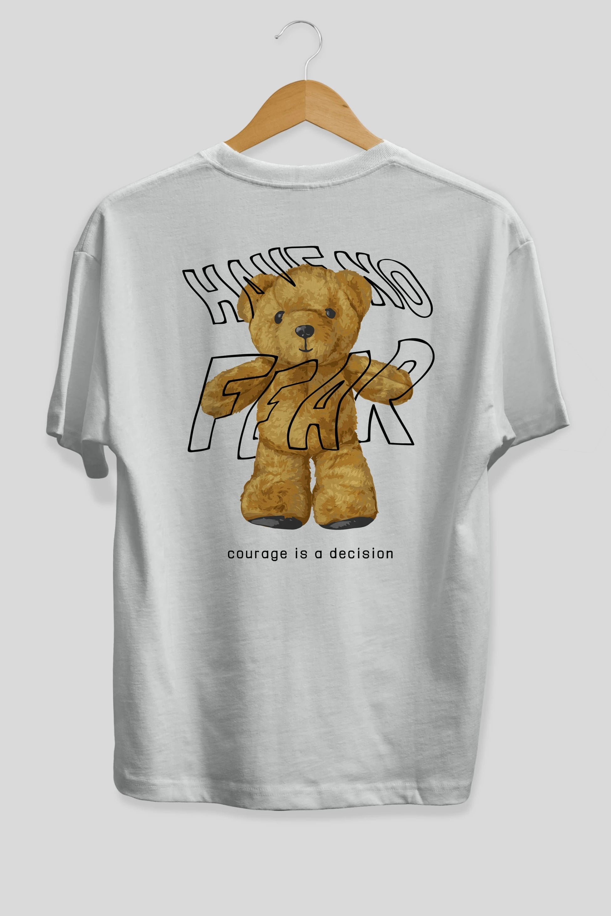 Have no Fear Bear Arka Baskılı Oversize t-shirt Erkek Kadın Unisex