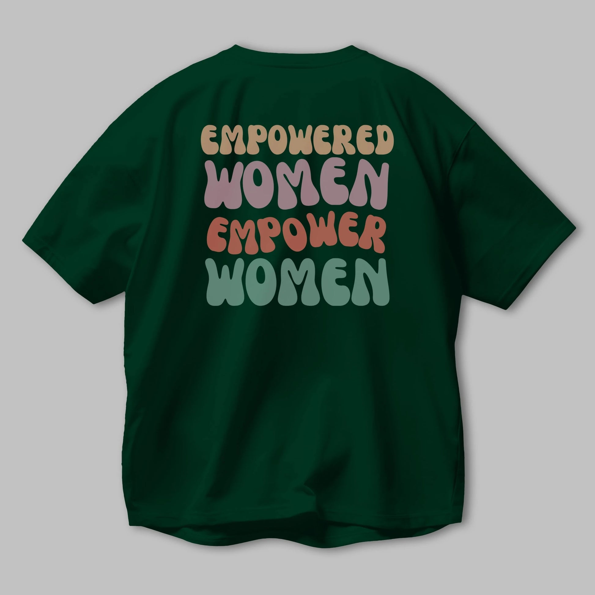Empowered Women Yazılı Arka Baskılı Oversize t-shirt Erkek Kadın Unisex