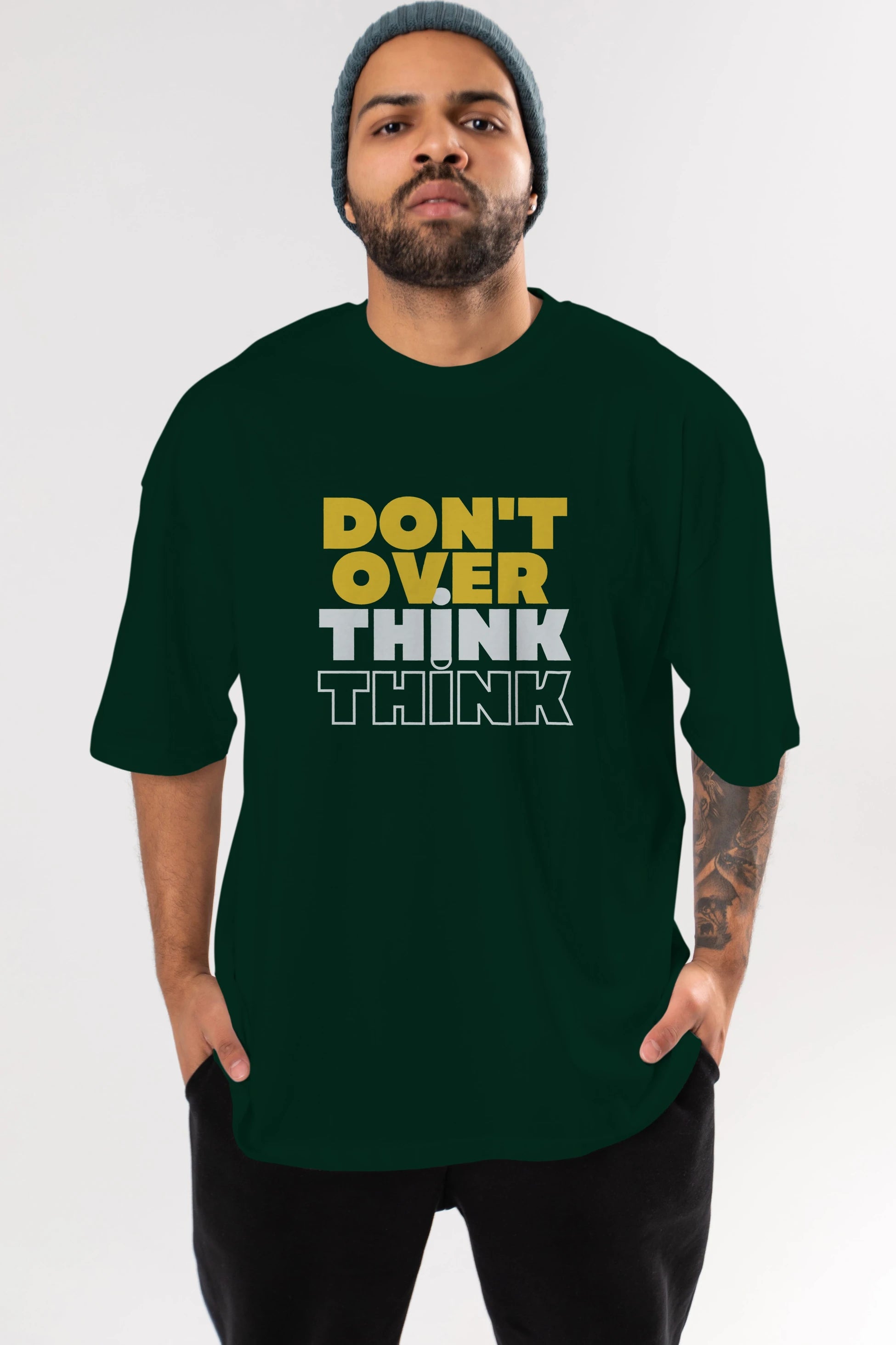 Don't Over Think Yazılı Ön Baskılı Oversize t-shirt Erkek Kadın Unisex