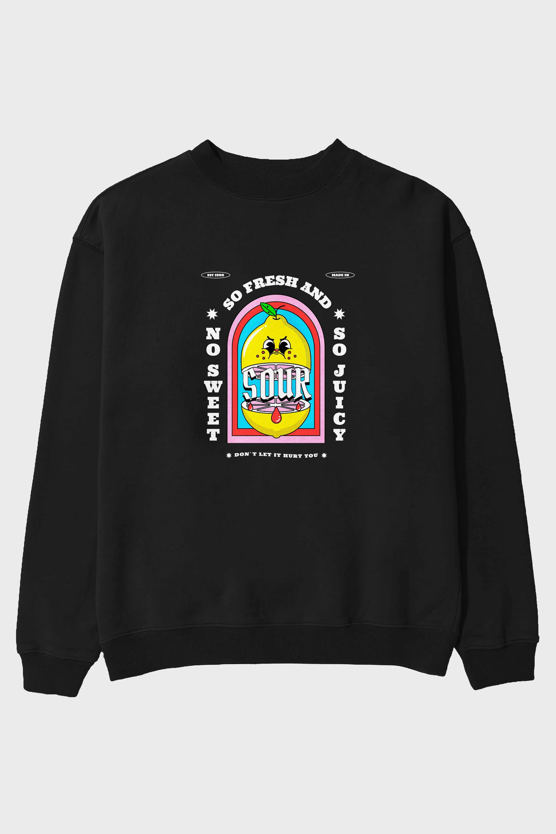 So Fresh And Sour Ön Baskılı Oversize Sweatshirt Erkek Kadın Unisex