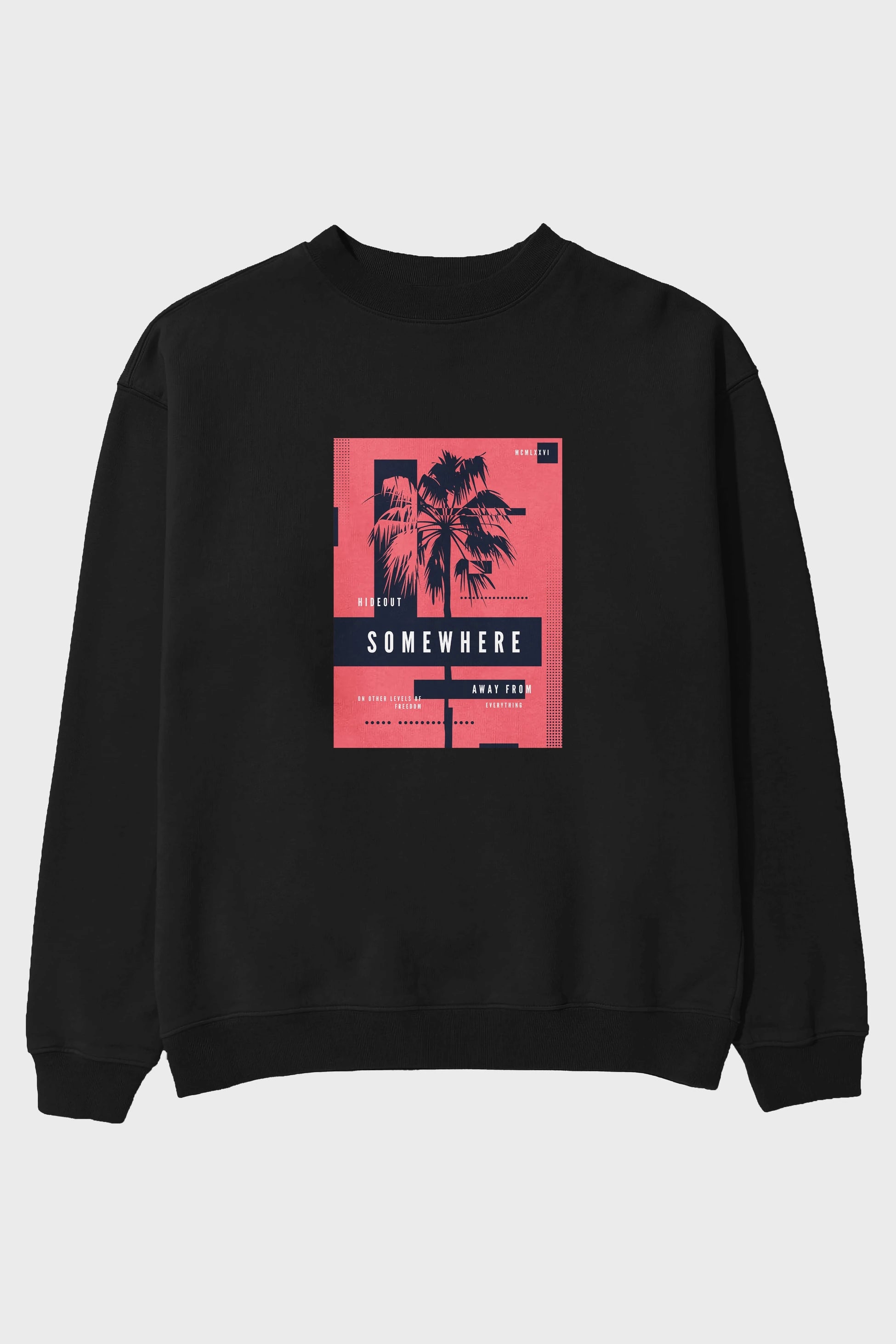 Hideout Somewhere Ön Baskılı Oversize Sweatshirt Erkek Kadın Unisex