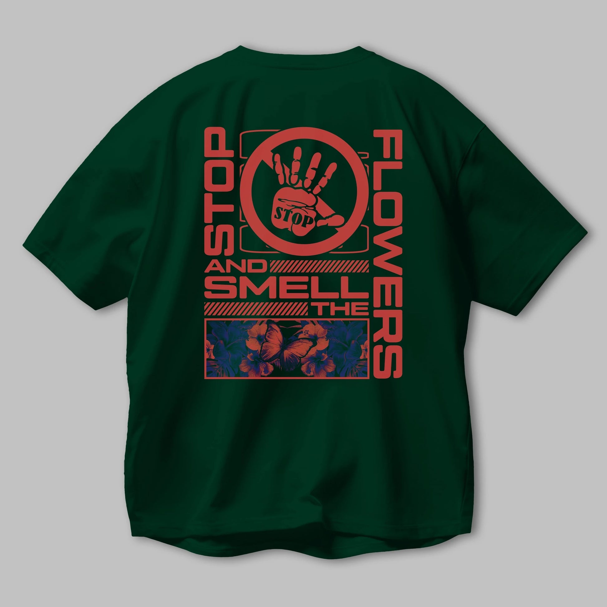 Stop and smell the flowers Arka Baskılı Oversize t-shirt Erkek Kadın Unisex