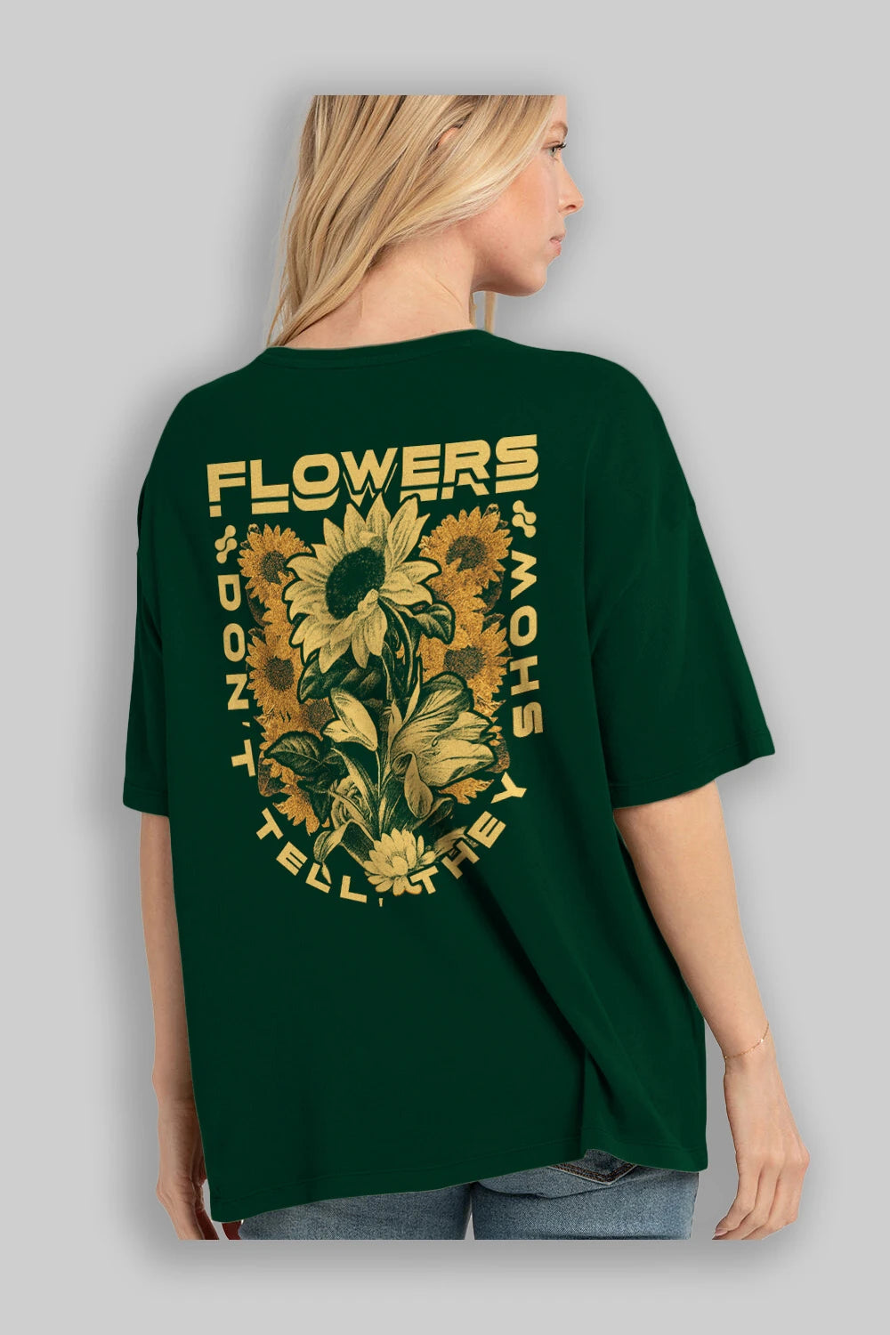 Flowers Dont Tell Arka Baskılı Oversize t-shirt Erkek Kadın Unisex