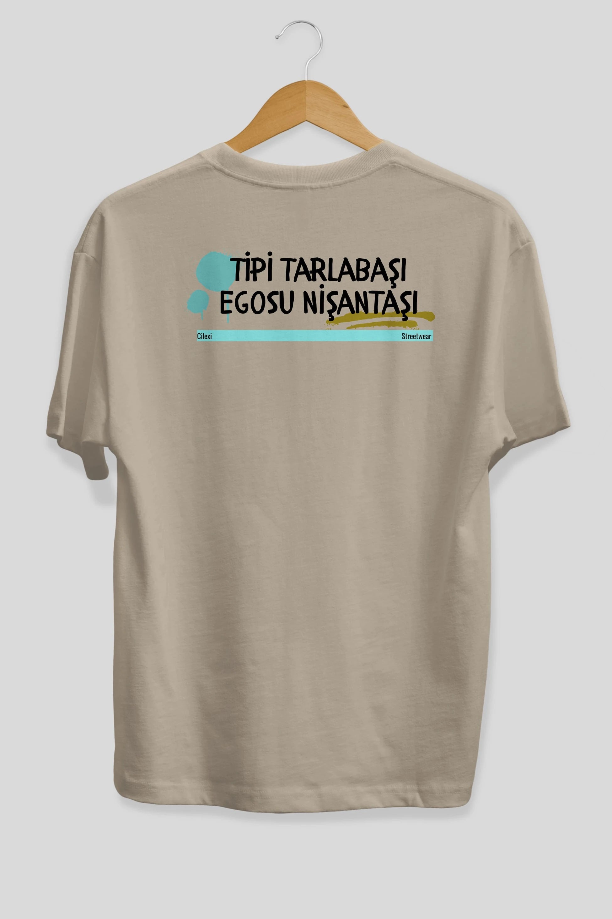 Tipi Tarlabaşı , Egosu Nişantaşı Yazılı Arka Baskılı Oversize t-shirt Erkek Kadın Unisex