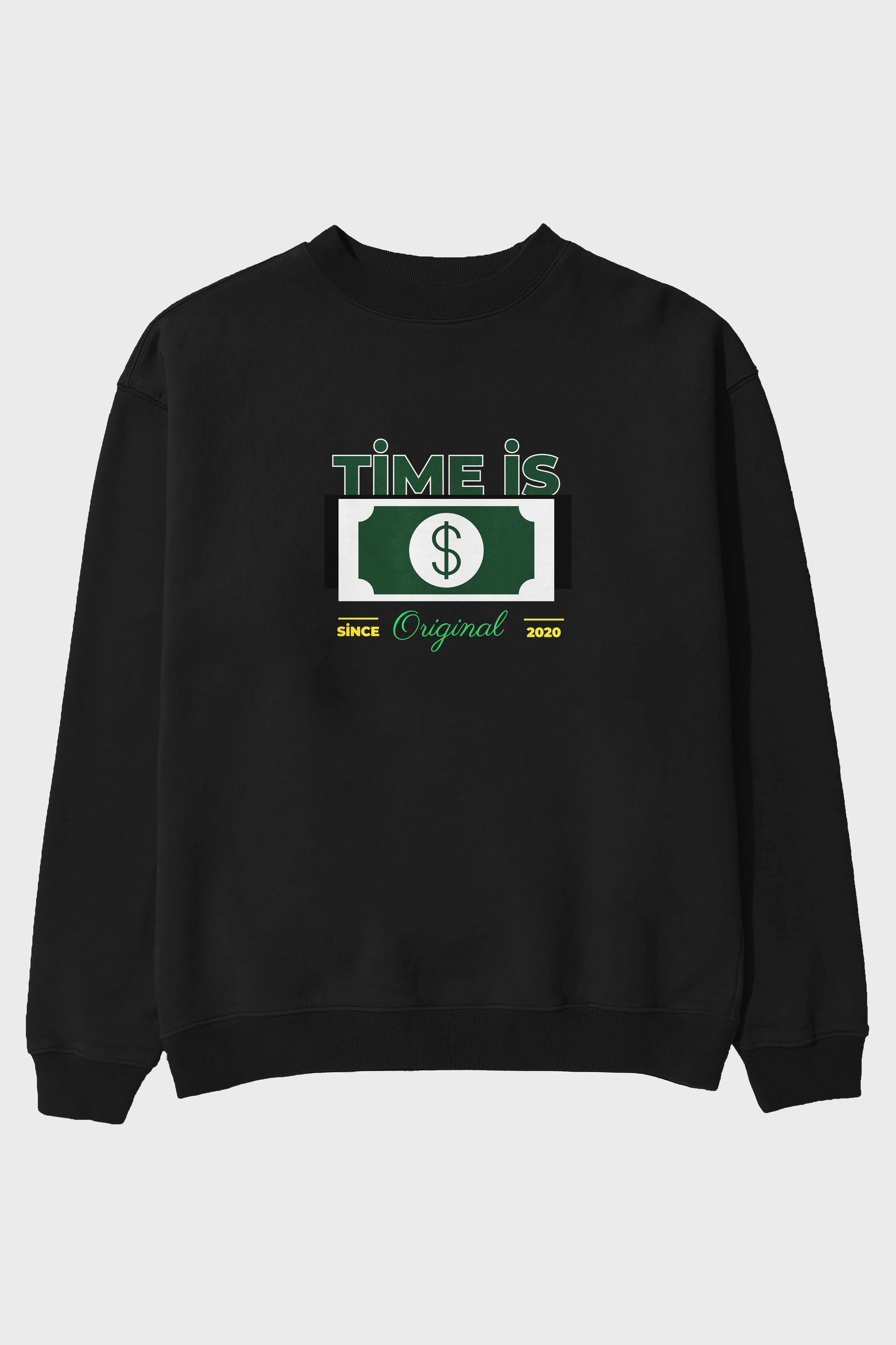 Time is Original Ön Baskılı Oversize Sweatshirt Erkek Kadın Unisex