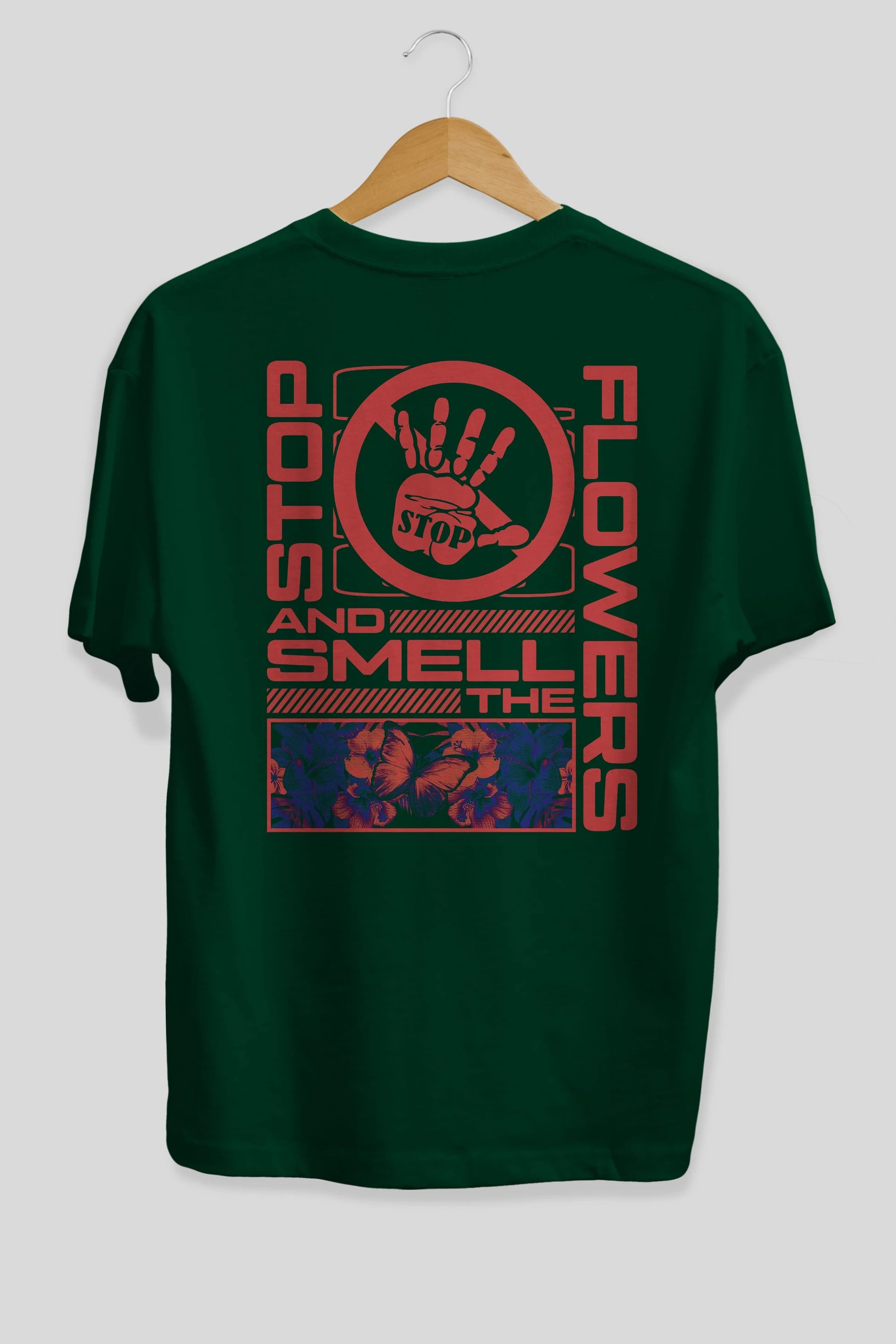 Stop and smell the flowers Arka Baskılı Oversize t-shirt Erkek Kadın Unisex