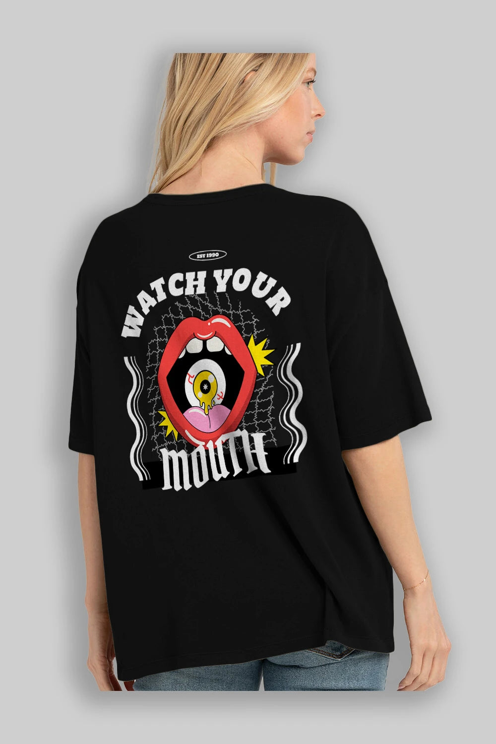 Watch Your Mouth Arka Baskılı Oversize t-shirt Erkek Kadın Unisex