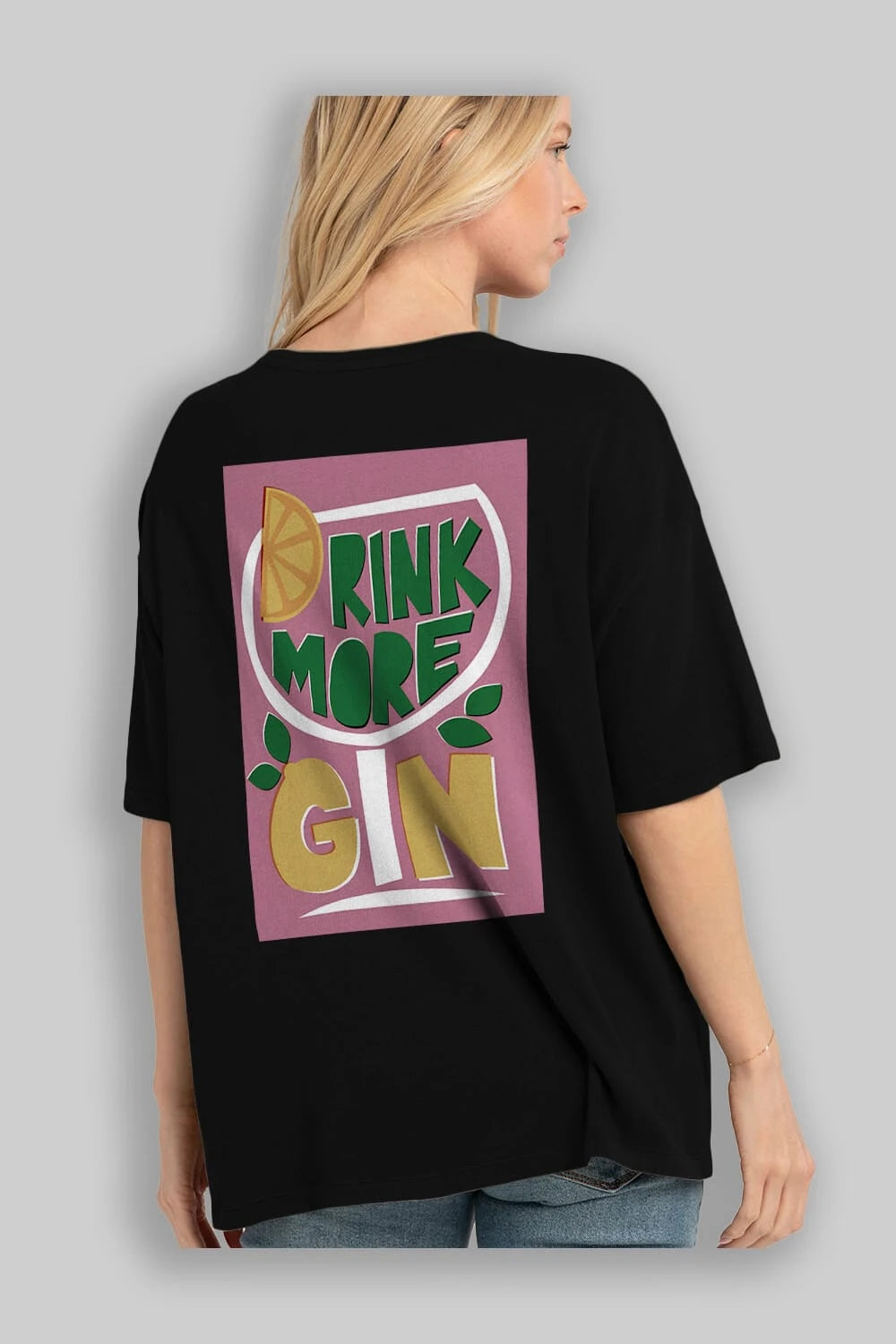 Drink More Gin Arka Baskılı Oversize t-shirt Erkek Kadın Unisex %100 Pamuk Bisiklet Yaka tişort