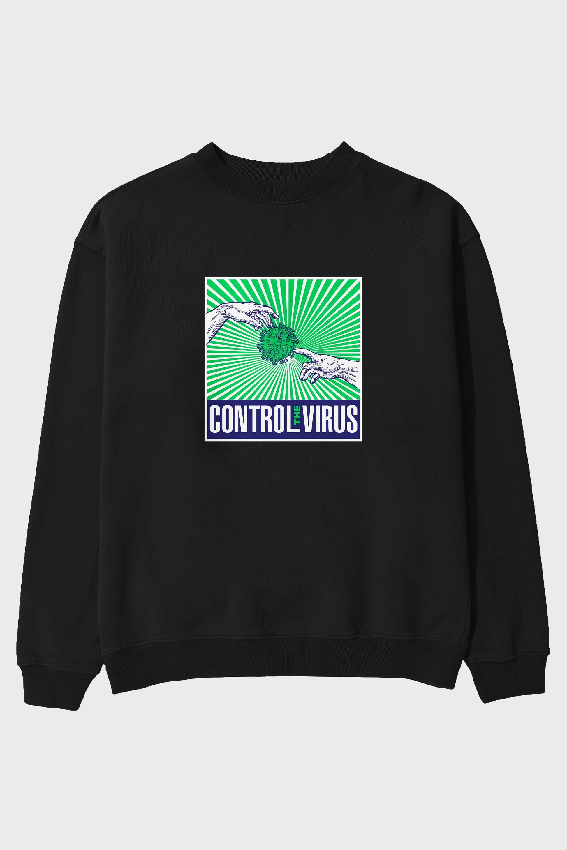 Control The Virus Ön Baskılı Oversize Sweatshirt Erkek Kadın Unisex