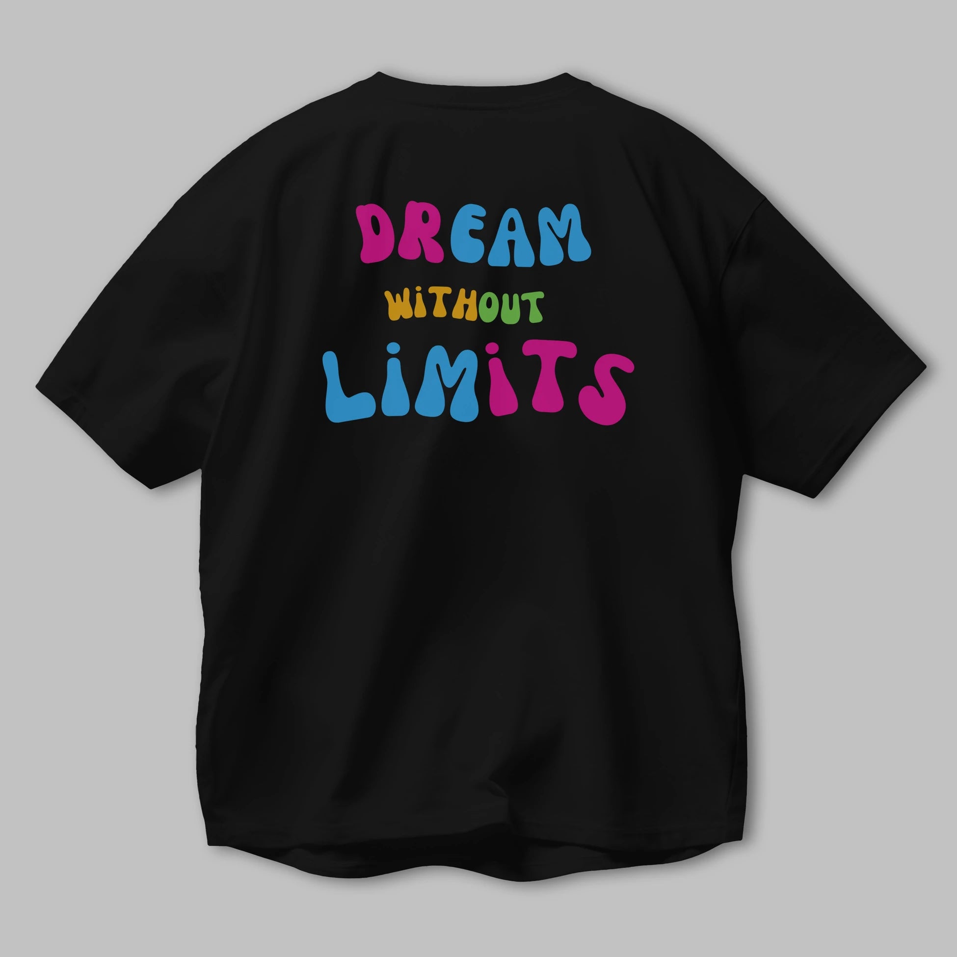 Dream Without Limits Yazılı Arka Baskılı Oversize t-shirt Erkek Kadın Unisex
