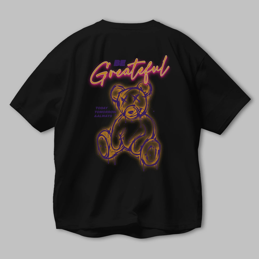 Be Greateful Bear Arka Baskılı Oversize t-shirt Erkek Kadın Unisex